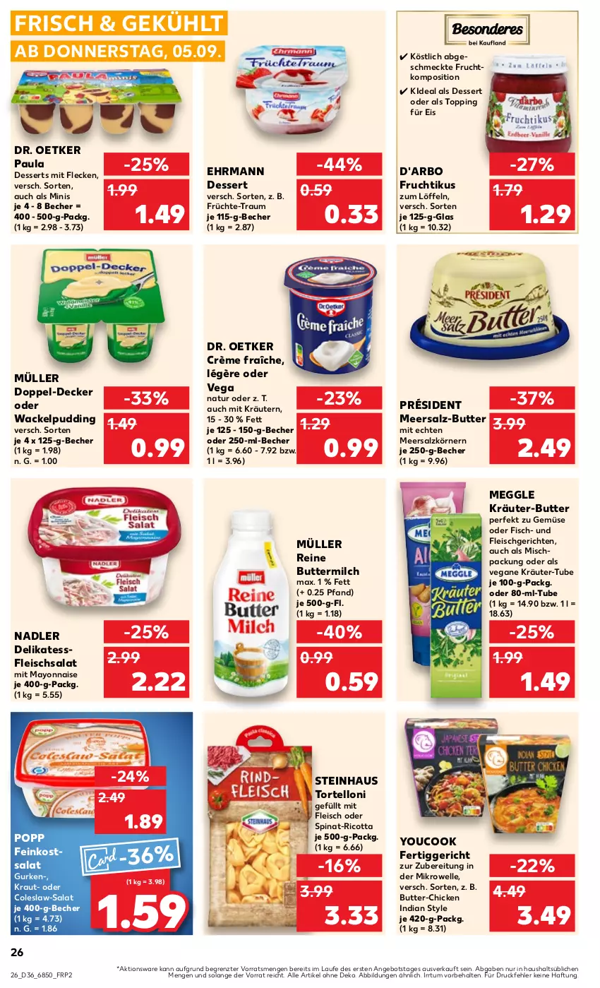 Aktueller Prospekt Kaufland - Prospekt - von 05.09 bis 11.09.2024 - strona 26 - produkty: angebot, Becher, butter, buttermilch, Coleslaw, crème fraîche, decke, dessert, desserts, Dr. Oetker, ehrmann, eis, elle, feinkost, fertiggericht, fisch, fleisch, fleischsalat, frucht, früchte, gurke, gurken, HP, Kraut, kräuter, kräuter-butter, kräutern, Löffel, mayonnaise, meersalz, meggle, mikrowelle, milch, Müller, nadler, natur, Paula, Popp, pudding, reine buttermilch, ricotta, salat, salz, spinat, steinhaus, Ti, torte, tortelloni, Yo, YouCook, ZTE