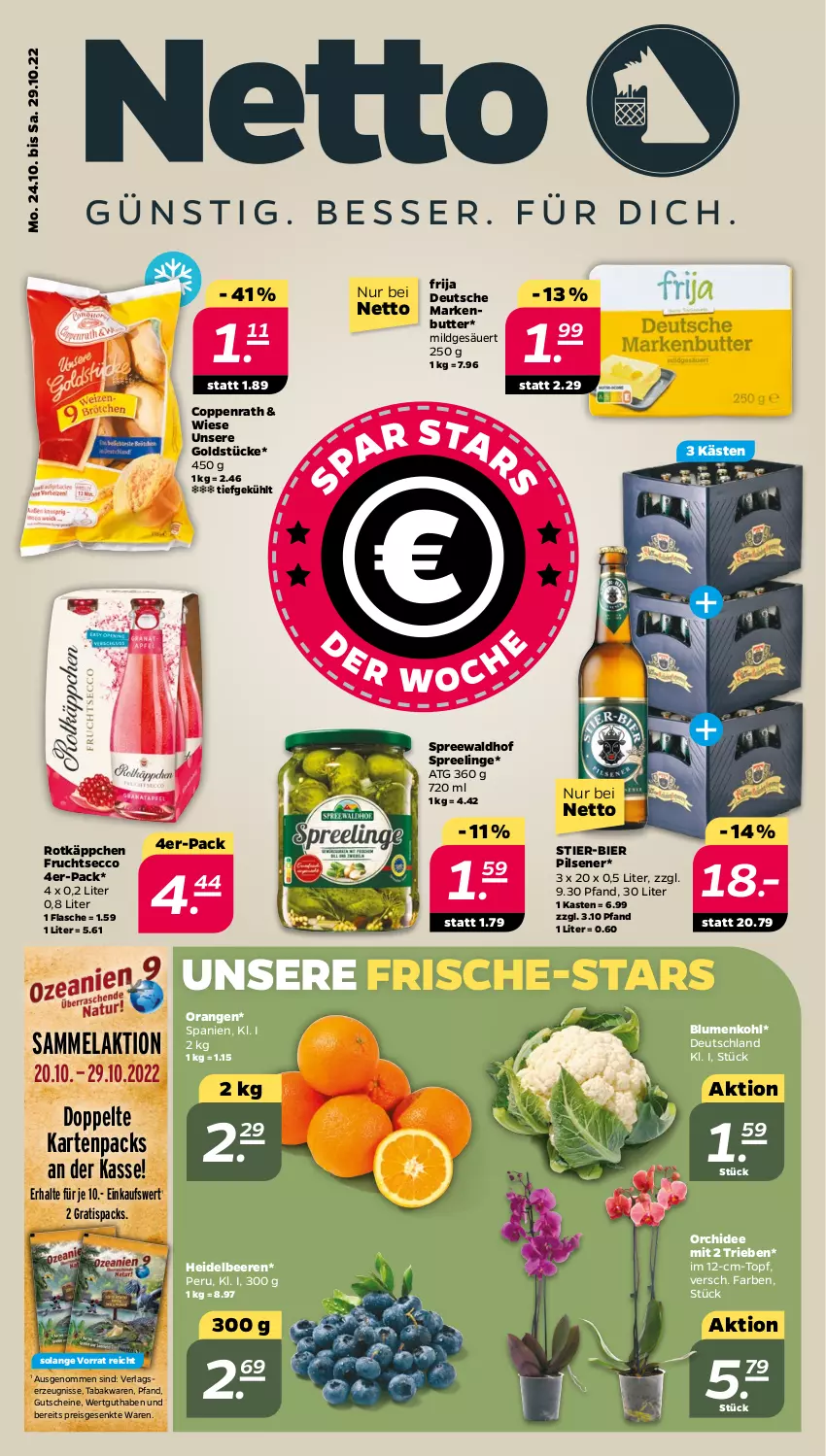 Aktueller Prospekt Netto - Woche 43 - von 24.10 bis 29.10.2022 - strona 1 - produkty: beere, beeren, bier, blume, blumen, blumenkohl, butter, coppenrath, ecco, eis, flasche, frucht, fruchtsecco, Goldstücke, gutschein, gutscheine, heidelbeere, heidelbeeren, markenbutter, orange, orangen, orchidee, pils, pilsener, reis, rotkäppchen, spreewaldhof, Stier, Ti, topf