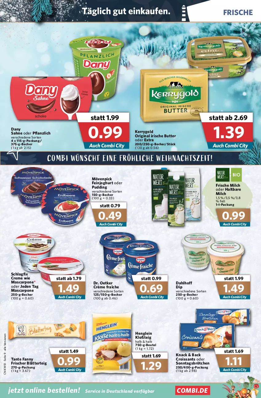 Aktueller Prospekt Combi - Prospekte - von 20.12 bis 24.12.2021 - strona 11 - produkty: Becher, beutel, blätterteig, brötchen, butter, creme, crème fraîche, Croissant, croissants, Dany, dany sahne, dip, Dr. Oetker, eis, elle, feinjoghurt, frische milch, getränk, getränke, gin, haltbare milch, henglein, irische butter, joghur, joghurt, jubelpreis, kerrygold, mascarpone, milch, mövenpick, pudding, reis, sahne, Sonntagsbrötchen, tante fanny