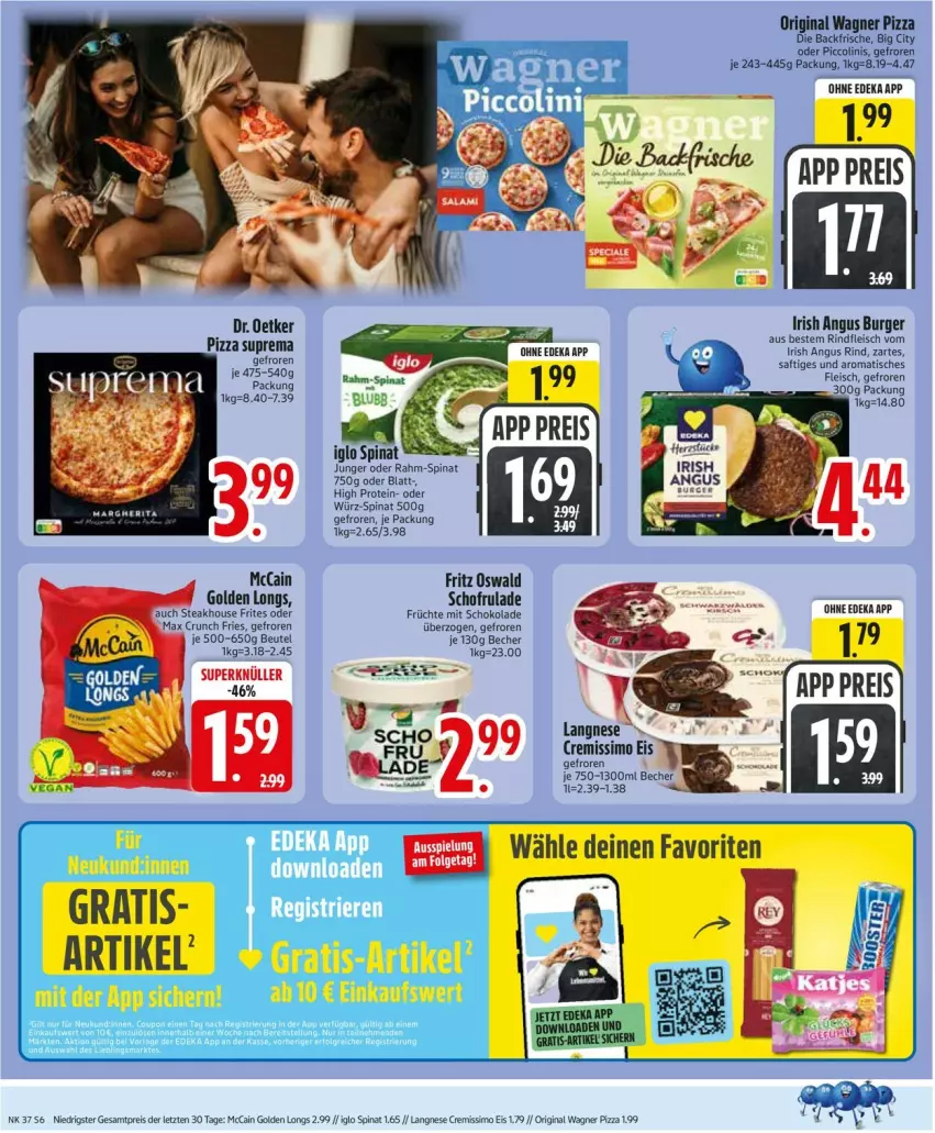Aktueller Prospekt Edeka - Prospekte - von 07.09 bis 12.09.2026 - strona 8 - produkty: Becher, beutel, burger, cremissimo, deka, Dr. Oetker, eis, fleisch, fritz, früchte, gin, Golden Longs, iglo, langnese, langnese cremissimo, mccain, oder piccolinis, original wagner, piccolinis, pizza, rahm-spinat, reis, rind, rindfleisch, saft, schoko, schokolade, sim, spinat, steak, Ti, tisch, wagner, ZTE