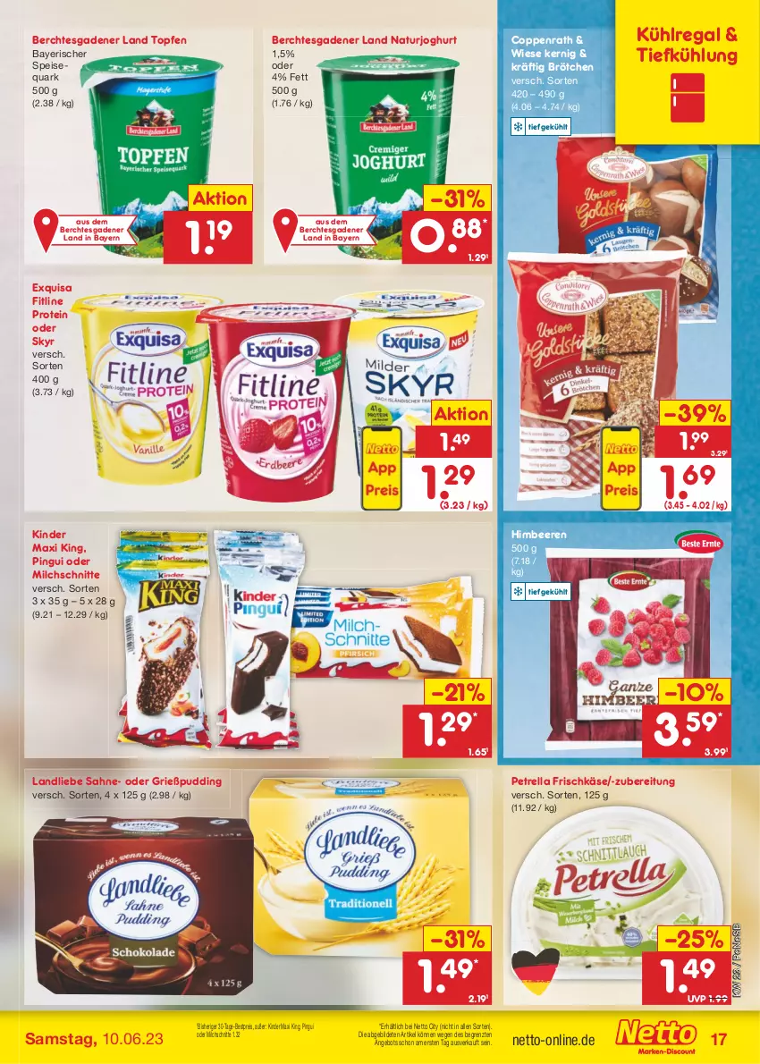 Aktueller Prospekt Netto Marken-Discount - Filial-Angebote - von 05.06 bis 10.06.2023 - strona 17 - produkty: angebot, beere, beeren, bestpreis, brötchen, coppenrath, eis, exquisa, fitline, frischkäse, Grießpudding, himbeer, himbeere, himbeeren, joghur, joghurt, Käse, Kinder, Kinder Maxi, kinder maxi king, kühlregal, landliebe, milch, Milchschnitte, natur, naturjoghurt, petrella, pingui, pudding, quark, regal, reis, rel, sahne, Skyr, speisequark, Ti, topf, Topfen, ZTE