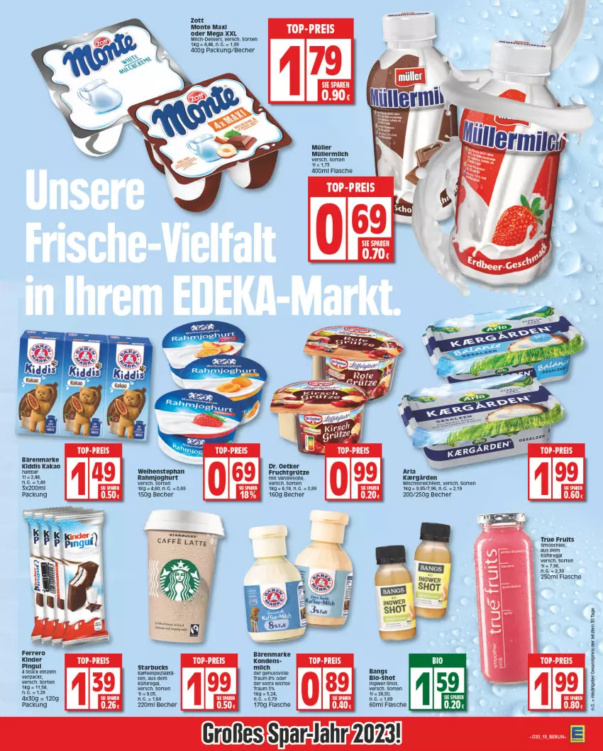 Aktueller Prospekt Edeka - Angebote der Woche - von 08.05 bis 13.05.2023 - strona 15 - produkty: bärenmarke, Becher, bio, caffe, dessert, Dr. Oetker, eis, ferrero, flasche, frucht, fruchtgrütze, grütze, ingwer, joghur, joghurt, kaffee, kakao, Kinder, kühlregal, milch, monte, Müller, müllermilch, nuss, pingui, rahmjoghurt, regal, reis, Soße, Spezi, starbucks, top-preis, true fruits, vanille, weihenstephan, zott, Zott Monte, ZTE