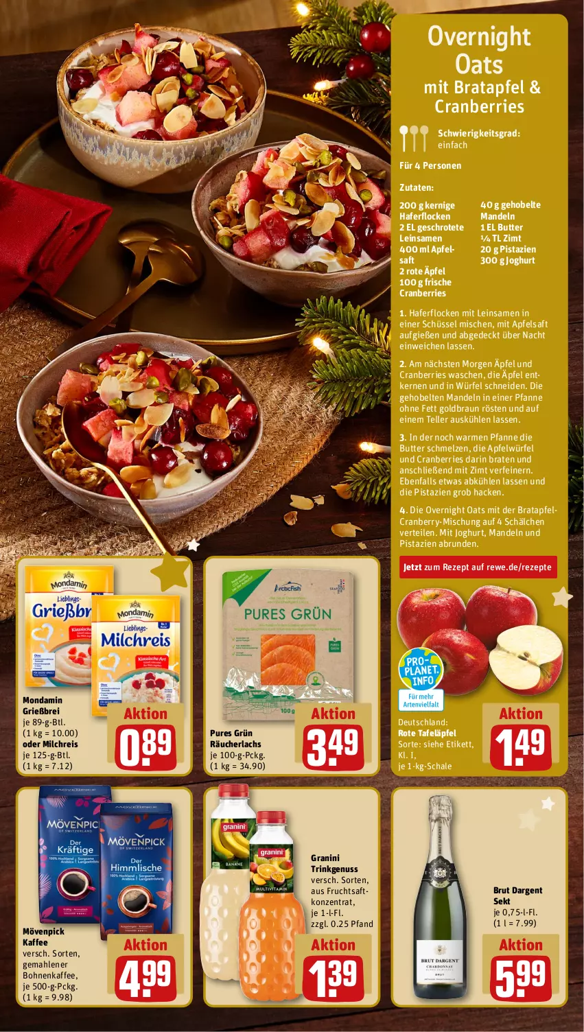 Aktueller Prospekt Rewe - Prospekte - von 04.12 bis 09.12.2023 - strona 5 - produkty: apfel, apfelsaft, bohne, bohnen, bohnenkaffee, braten, braun, Brei, brut, brut dargent, butter, cranberries, cranberry, eis, elle, frucht, fruchtsaft, gemahlener bohnenkaffee, granini, hafer, haferflocken, joghur, joghurt, kaffee, lachs, mandel, mandeln, milch, milchreis, mondamin, mövenpick, mövenpick kaffee, nuss, pfanne, pistazien, Räucherlachs, reis, rezept, rezepte, rote tafeläpfel, saft, Schal, Schale, schüssel, sekt, tafeläpfel, teller, Ti, würfel