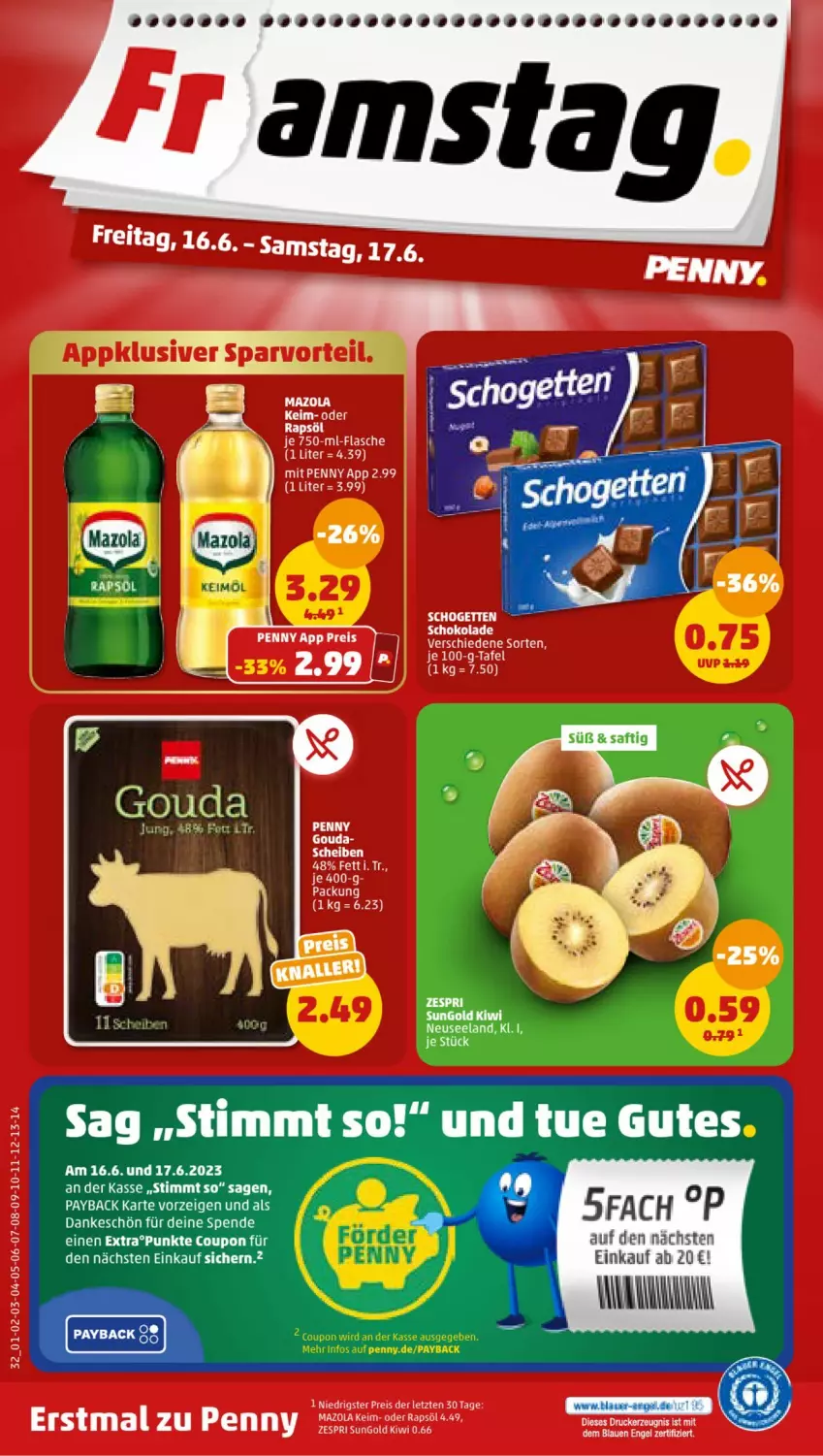 Aktueller Prospekt Penny - Prospekte - von 12.06 bis 17.06.2023 - strona 32 - produkty: coupon, eis, Elan, Engel, flasche, gouda, kiwi, mazola, payback, rapsöl, reis, saft, schogetten, Ti, zespri, ZTE