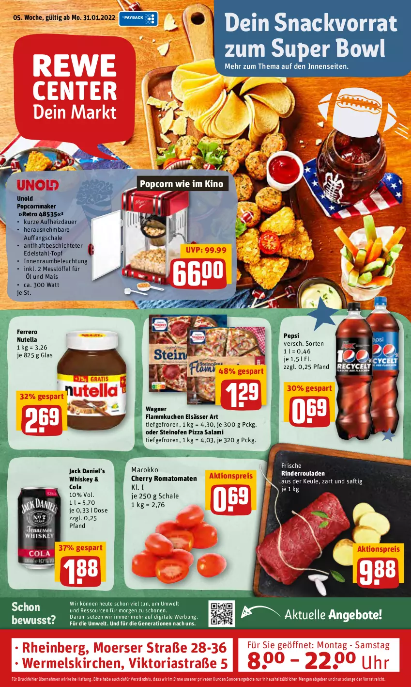 Aktueller Prospekt Rewe - Prospekte - von 31.01 bis 06.02.2022 - strona 1 - produkty: aktionspreis, angebot, angebote, Astra, auer, beleuchtung, cola, edelstahl, eis, elle, elsässer art, ferrero, flammkuchen, Heu, jack daniel, Jack Daniel’s, kuchen, lamm, Löffel, mais, nutella, Ofen, pepsi, pizza, popcorn, reis, Ria, rind, rinder, Rinderroulade, rinderrouladen, Romatomaten, rouladen, rum, saft, salami, Schal, Schale, snack, steinofen, steinofen pizza, Ti, tomate, tomaten, topf, uhr, wagner, whiskey