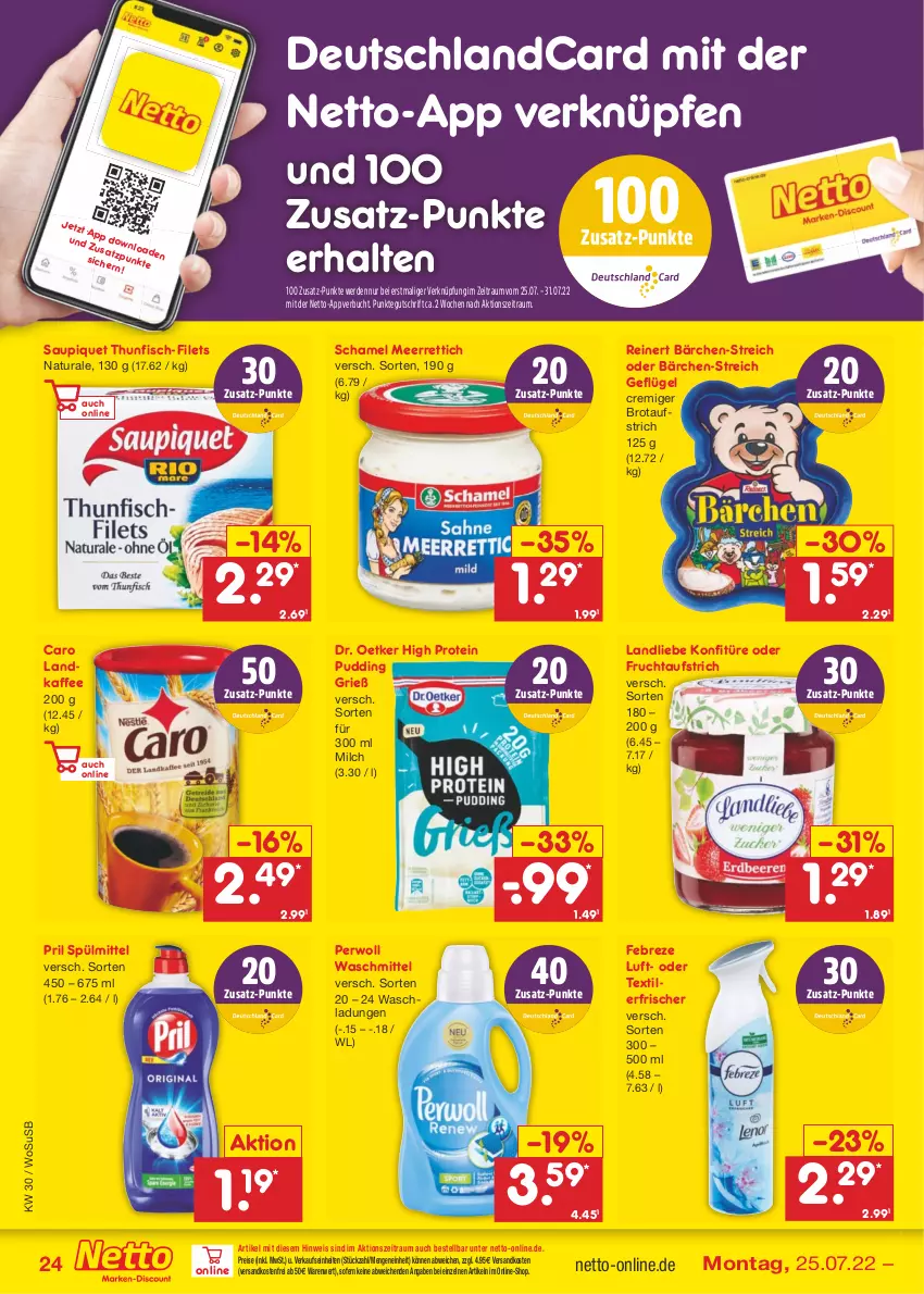 Aktueller Prospekt Netto Marken-Discount - Filial-Angebote - von 25.07 bis 30.07.2022 - strona 24 - produkty: aufstrich, brot, brotaufstrich, buch, deutschlandcard, Dr. Oetker, eis, erde, febreze, filet, filets, fisch, frucht, fruchtaufstrich, Geflügel, kaffee, konfitüre, landliebe, meerrettich, milch, natur, natura, ndk, perwoll, pril, pudding, reinert, reis, Rettich, saupiquet, schamel, spülmittel, Textilerfrischer, thunfisch, Ti, usb, versandkostenfrei, waschmittel