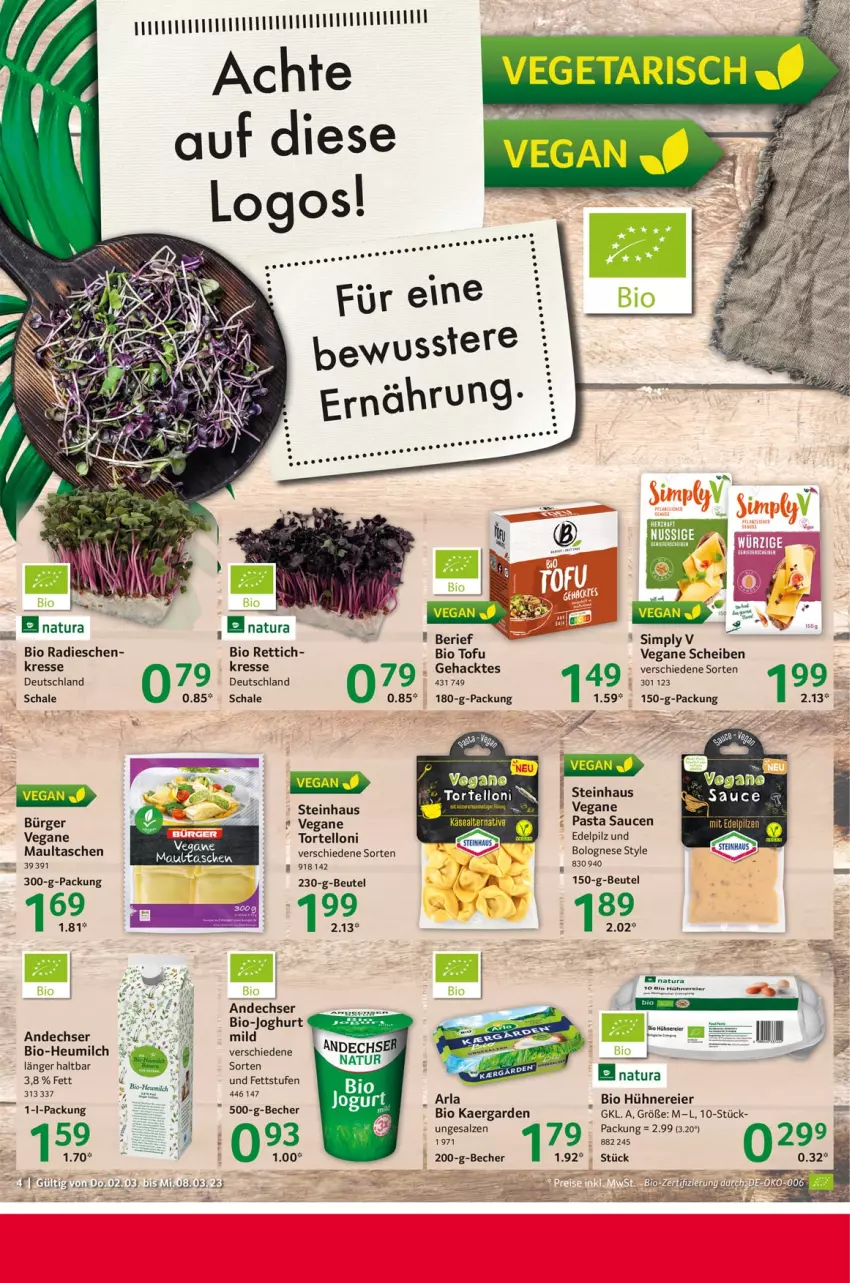 Aktueller Prospekt Selgros - Food - von 02.03 bis 08.03.2023 - strona 4 - produkty: arla, Becher, bio, bio-joghurt, bolognese, eier, Heu, heumilch, hühner, joghur, joghurt, jogurt, Käse, maultaschen, milch, natur, natura, pasta, Pasta Sauce, radieschen, Rettich, salz, sauce, saucen, Schal, Schale, sim, steinhaus, Tasche, taschen, tee, Ti, Tofu, torte, tortelloni