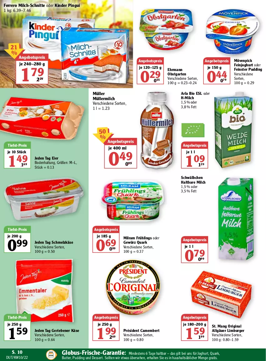 Aktueller Prospekt Globus - Prospekte - von 07.03 bis 12.03.2022 - strona 10 - produkty: angebot, angebotspreis, arla, bio, burger, butter, camembert, dessert, ehrmann, eier, eis, feinjoghurt, ferrero, Garten, gewürz, gin, haltbare milch, joghur, joghurt, Käse, Kinder, kinder pingui, LG, Limburger, milch, milch-schnitte, milram, mövenpick, Müller, müllermilch, obst, obstgarten, pingui, pudding, quark, reis, Schmelzkäse, St. Mang, Ti, tiefst-preis