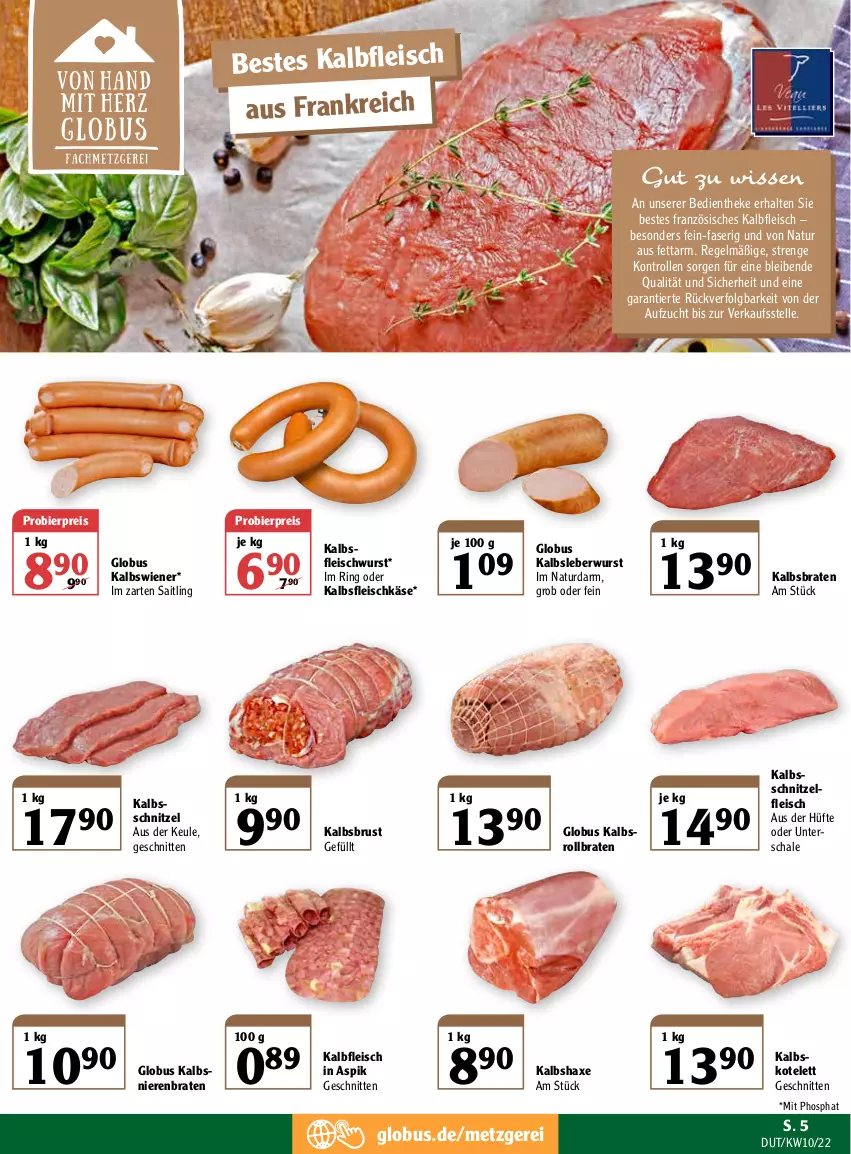 Aktueller Prospekt Globus - Prospekte - von 07.03 bis 12.03.2022 - strona 5 - produkty: axe, bier, braten, bsf, eis, elle, fleisch, fleischkäse, fleischwurst, Haxe, im zarten saitling, Kalbfleisch, Kalbshaxe, kalbskotelett, Kalbsleber, Kalbsleberwurst, kalbsschnitzel, Käse, kotelett, leberwurst, LG, natur, reis, ring, rollbraten, Schal, Schale, schnitten, schnitzel, Ti, wiener, wurst