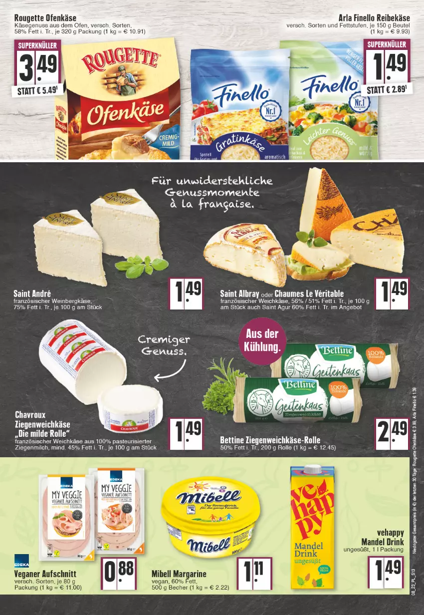 Aktueller Prospekt E Center - Angebote der Woche - von 20.02 bis 25.02.2023 - strona 13 - produkty: albray, angebot, arla, aufschnitt, Becher, Bergkäse, beutel, chaumes, chavroux, drink, eis, ente, finello, französischer weichkäse, Käse, mandel, margarine, milch, nuss, Ofen, Ofenkäse, Reibekäse, reis, rouge, rougette, Saint Agur, saint albray, Ti, tisch, weichkäse, wein, ZTE