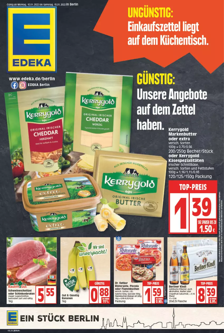 Aktueller Prospekt Edeka - Angebote der Woche - von 10.01 bis 15.01.2022 - strona 1 - produkty: angebot, banane, bananen, Bau, Becher, berliner, braten, butter, cheddar, cola, Dr. Oetker, eis, elle, ente, flammkuchen, flasche, grapefruit, Jubiläums, Käse, kerrygold, kuchen, lamm, markenbutter, natur, pils, pilsener, radler, reis, ristorante, saft, schinken, schinkenbraten, schnitten, schnittkäse, schnitzel, schwein, schweine, schweineschnitzel, Spezi, Ti, top-preis, wein, weine