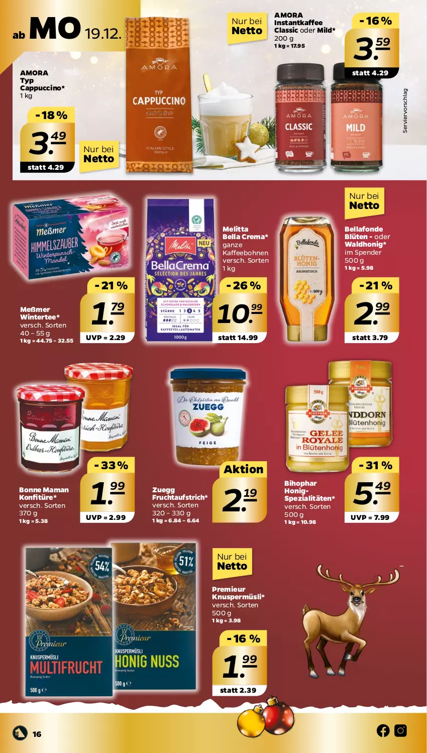 Aktueller Prospekt Netto - Woche 51 - von 19.12 bis 24.12.2022 - strona 16 - produkty: aufstrich, bella crema, bihophar, Blüte, bohne, bohnen, bonne maman, Cap, cappuccino, cin, frucht, fruchtaufstrich, honig, instantkaffee, kaffee, kaffeebohnen, Knuspermüsli, konfitüre, mam, melitta, Meßmer, müsli, Spezi, tee, Ti, zuegg