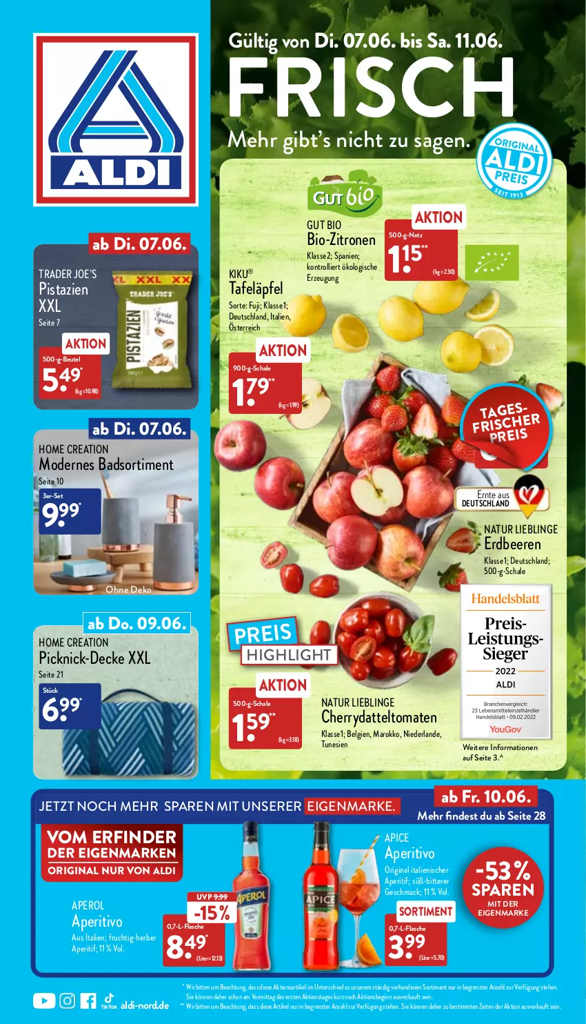 Aktueller Prospekt Aldi Nord - Aldi-Vorschau - von 07.06 bis 11.06.2022 - strona 1 - produkty: aldi, angebot, angebote, aperitif, aperol, Bad, beere, beeren, beutel, bio, bio-zitronen, datteltomaten, decke, eis, erdbeere, erdbeeren, flasche, frucht, gin, LG, mac, Mode, natur, picknick-decke, pistazien, reis, Schal, Schale, tafeläpfel, Ti, tomate, tomaten, trolli, zitrone, zitronen, ZTE