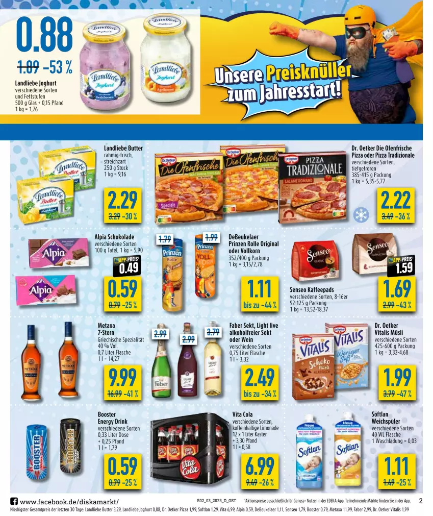 Aktueller Prospekt Diska - Prospekte - von 16.01 bis 21.01.2023 - strona 2 - produkty: aktionspreis, alkohol, alpia, butter, cola, debeukelaer, deka, die ofenfrische, Dr. Oetker, drink, eier, eis, energy drink, flasche, gin, joghur, joghurt, kaffee, kaffeepads, korn, landliebe, landliebe joghurt, limo, limonade, Metaxa, nuss, Ofen, pizza, pizza tradizionale, prinzen rolle, reis, schoko, schokolade, sekt, senseo, Softlan, Spezi, Streichzart, Ti, tradizionale, vita, Vita C, vitalis, weichspüler, wein, ZTE