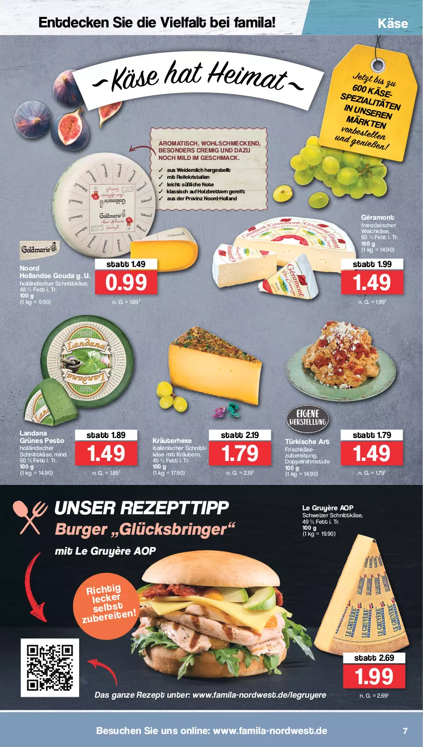 Aktueller Prospekt Famila - Prospekte - von 15.08 bis 20.08.2022 - strona 7 - produkty: burger, decke, doppelrahmstufe, französischer weichkäse, frischkäse, frischkäsezubereitung, géramont, gouda, holländischer schnittkäse, Holz, Käse, kräuter, kräutern, mac, milch, pesto, rezept, ring, schnittkäse, schweizer schnittkäse, Spezi, Ti, tisch, weichkäse, weidemilch