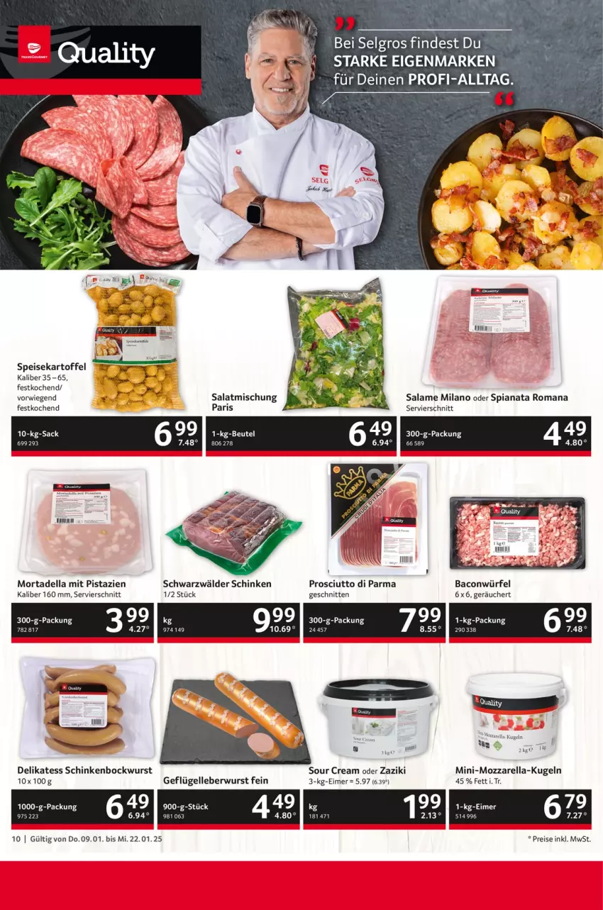 Aktueller Prospekt Selgros - Gastronomie - von 09.01 bis 22.01.2025 - strona 10 - produkty: bacon, bockwurst, dell, eimer, eis, elle, Geflügel, kartoffel, Kugel, leberwurst, LG, mit pistazien, mortadella, mozzarella, pistazien, prosciutto, Prosciutto di Parma, reis, rel, sac, salat, schinken, schnitten, schwarzwälder schinken, sour cream, Ti, würfel, wurst, zaziki