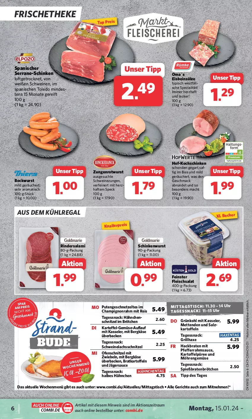 Aktueller Prospekt Combi - Prospekte - von 15.01 bis 20.01.2024 - strona 6 - produkty: aus dem kühlregal, axe, Becher, Bergkäse, bockwurst, braten, brötchen, champignon, eis, elle, fleisch, fleischsalat, geschnetzeltes, grill, grillhaxe, Haxe, kartoffel, kartoffeln, Kartoffelpüree, Käse, kasseler, knallerpreis, kochschinken, kühlregal, lachs, mac, Mett, metten, Mettenden, mit zwiebeln, möhren, Ofen, pfeffer, püree, pute, Putengeschnetzeltes, regal, reis, rind, rinder, Rindersalami, Rotwurst, salami, salat, salz, sauce, schinken, schinkenwurst, schnitzel, schwein, schweine, Schweinelachs, Schweinezunge, serrano, snack, Speck, Spezi, Ti, tisch, uhr, wein, weine, wurst, Zelt, zwiebel, zwiebeln