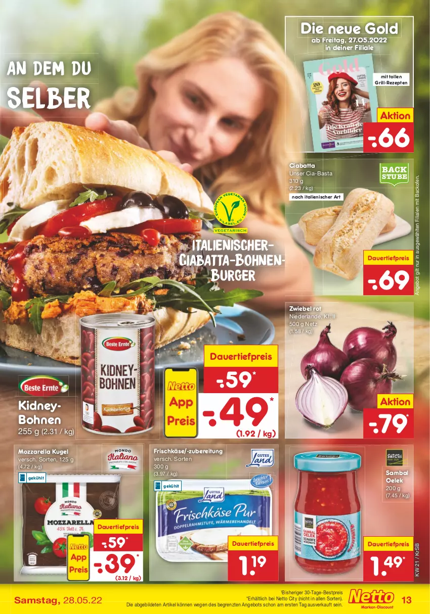 Aktueller Prospekt Netto Marken-Discount - Filial-Angebote - von 23.05 bis 28.05.2022 - strona 13 - produkty: angebot, auer, backofen, bestpreis, bohne, bohnen, burger, ciabatta, dauertiefpreis, eis, frischkäse, grill, Käse, kidney, Kugel, magazin, mozzarella, Ofen, reis, rel, rezept, rezepte, Sambal Oelek, stube, Ti, tiefpreis, ZTE, zwiebel