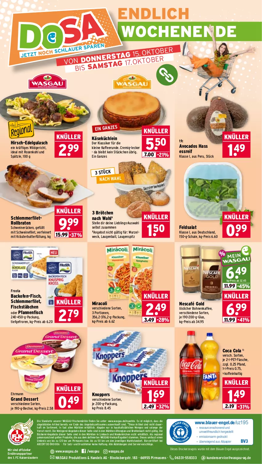 Aktueller Prospekt Wasgau - von 12.10 bis 17.10.2026 - strona 26 - produkty: angebot, angebote, auer, avocado, avocados, backofen, ball, Becher, bio, bohne, bohnen, bohnenkaffee, braten, Brei, brötchen, butter, cola, dessert, drucker, ehrmann, Ehrmann Grand Dessert, eis, elle, Engel, feldsalat, filet, fisch, fischstäbchen, flasche, frosta, gulasch, kaffee, Kaiser, Käse, kerze, knoppers, kräuter, kräuterbutter, leine, LG, löslicher bohnenkaffee, miracoli, Nescafé, nescafé gold, Ofen, papier, pet-flasche, pfanne, pfannen, reis, rollbraten, rosen, Rosenkohl, salat, Schal, Schale, schlemmerfilet, schwein, schweine, schweinefilet, schweinerücken, Ti, weck, wein, weine, Wild
