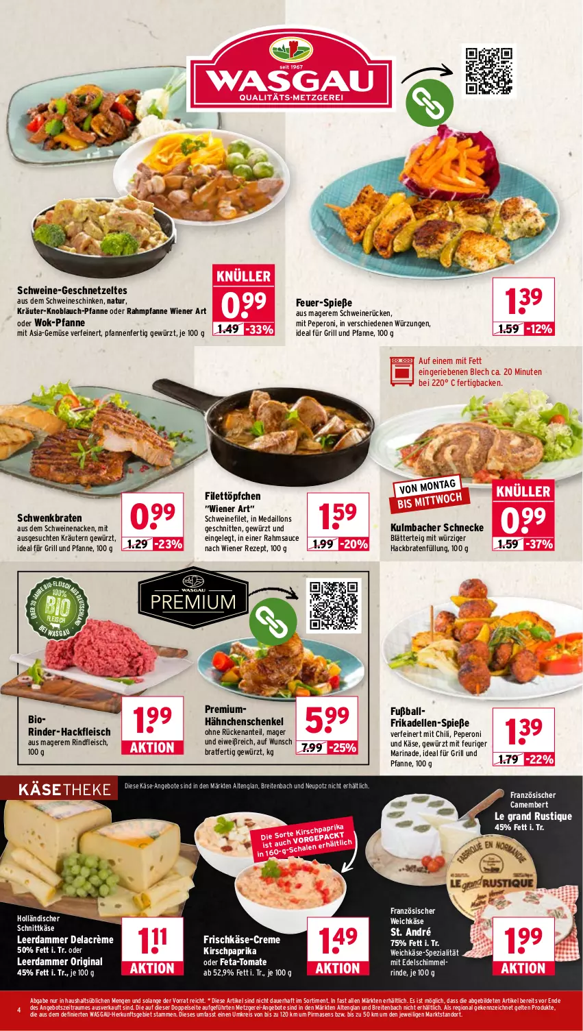 Aktueller Prospekt Wasgau - von 12.10 bis 17.10.2026 - strona 4 - produkty: angebot, angebote, auer, ball, bio, blätterteig, braten, Brei, camembert, chili, creme, dell, eis, elle, feta, filet, fleisch, französischer weichkäse, frikadellen, frischkäse, für grill und pfanne, Fußball, geschnetzeltes, gewürz, gin, grill, grill und pfanne, hackfleisch, hähnchenschenkel, henkel, holländischer schnittkäse, HP, ideal für grill, ideal für grill und pfanne, Käse, käsetheke, kirsch, knoblauch, kräuter, kräutern, leerdammer, marinade, medaillons, natur, paprika, peperoni, Peroni, pfanne, pfannen, reis, rezept, rind, rinder, rinder-hackfleisch, rindfleisch, sauce, Schal, Schale, schenkel, schinken, schnitten, schnittkäse, schwein, schweine, schweinefilet, schweinenacken, schweinerücken, Spezi, Ti, tomate, Töpfchen, und pfanne, weichkäse, wein, weine, wiener, wok, Zelt