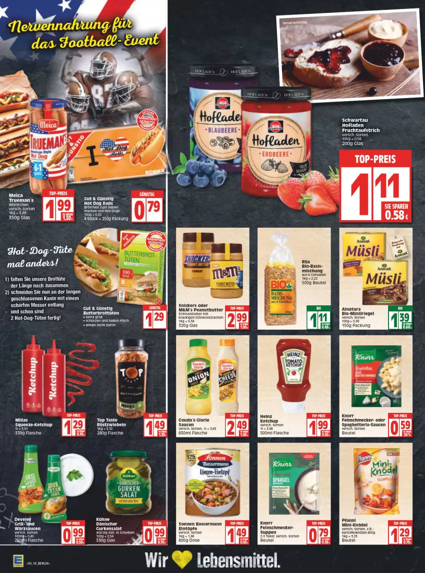 Aktueller Prospekt Edeka - Angebote der Woche - von 07.02 bis 12.02.2022 - strona 14 - produkty: aufstrich, beutel, bio, brot, butter, eintöpfe, eis, elle, erdnuss, Erdnussbutter, feinschmecker, flasche, frucht, fruchtaufstrich, gouda, gurke, gurken, gurkensalat, heinz, hot dog, ketchup, Knödel, knorr, lebensmittel, mac, meica, messer, müsli, Müsliriegel, natur, natura, nuss, pfanni, reis, riegel, röstzwiebeln, salat, sauce, saucen, schoko, Schütze, Schwartau, snickers, suppe, suppen, tee, teller, Ti, top-preis, Tüte, zwiebel, zwiebeln