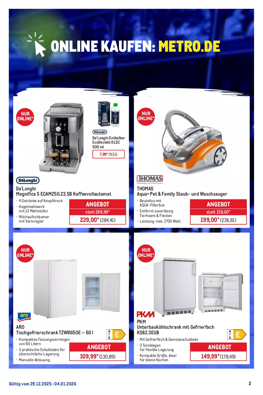 Aktueller Prospekt Metro - Online: Wochen-Angebote - von 29.12.2025 bis 04.01.2026 - strona 2 - produkty: angebot, aqua, auto, Bau, beutel, eis, elle, entkalker, gefrierfach, gefrierschrank, getränk, getränke, kaffee, kaffeevollautomat, küche, Küchen, kühlschrank, kühlschrank mit, leine, Metro, milch, milchaufschäumer, Schrank, schubladen, Ti, tisch