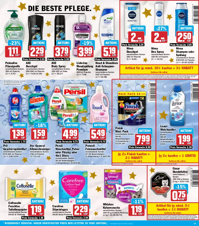 Aktueller Prospekt Hit - Wochenprospekt - von 15.12 bis 20.12.2025 - strona 15 - produkty: allzweckreiniger, axe, axe duschgel, bio, biozidprodukte, body, carefree, cottonelle, coupon, coupons, deo, deo spray, duschgel, eier, eis, elle, erde, feinwaschmittel, feuchtes toilettenpapier, Finish, flasche, flüssigseife, geschirr, geschirrspülmittel, gin, katzensnack, katzensnacks, lenor, lenor weichspüler, listerine, mundspülung, nivea, Nivea Men, olive, palmolive, papier, persil, persil waschmittel, perwoll, pril, Rauch, reiniger, reis, rum, rwe, Schal, Schale, Seife, Serum, shampoo, shampoo oder spülung, slip, slipeinlagen, snack, snacks, sofortrabatt, spülmittel, spülung, Ti, Tiere, toilettenpapier, waschmittel, weck, weichspüler, whiskas, ZTE