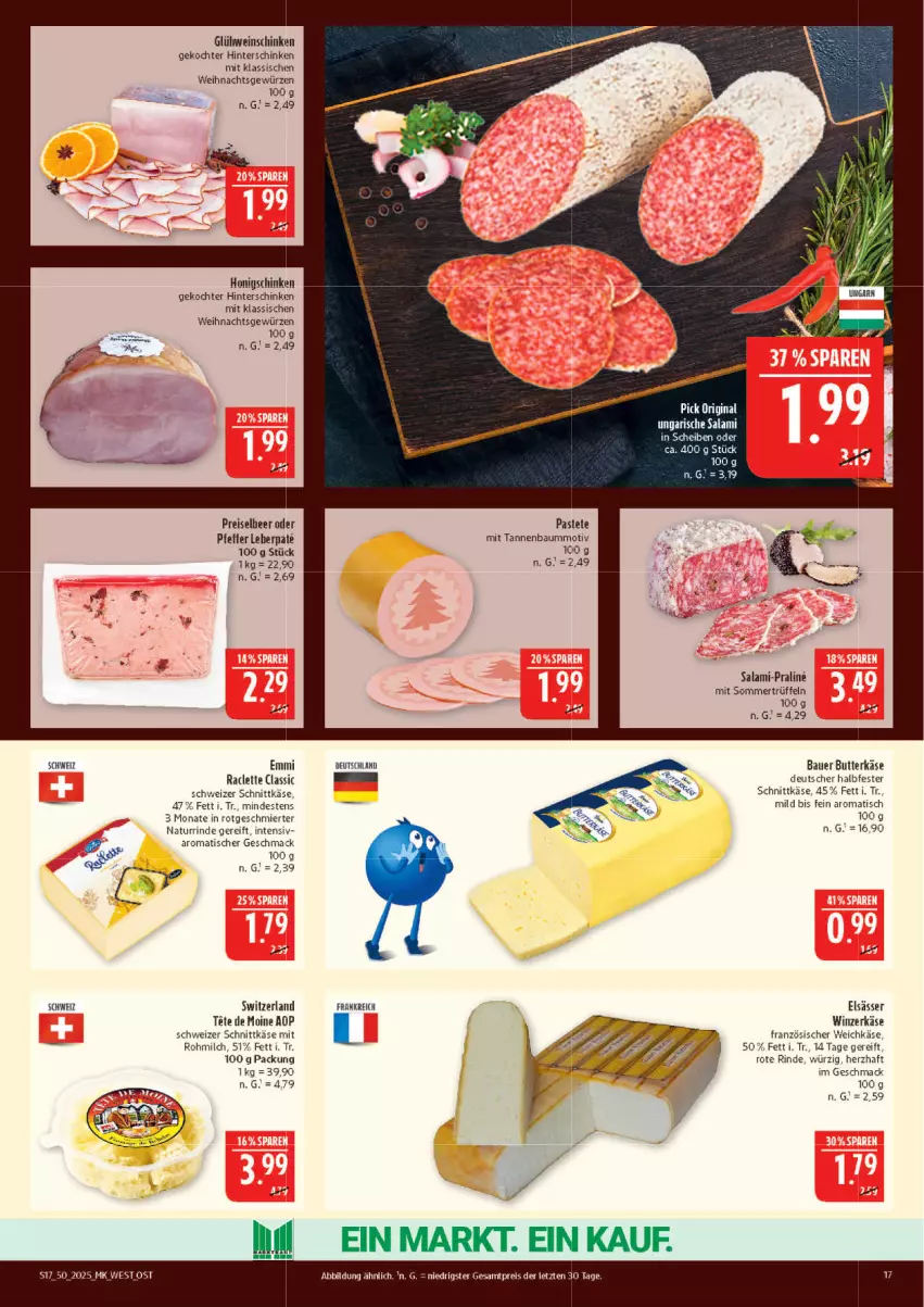 Aktueller Prospekt Marktkauf - Prospekt - von 07.12 bis 13.12.2025 - strona 17 - produkty: auer, Bau, Bauer, butter, butterkäse, eis, emmi, französischer weichkäse, gewürz, Glühwein, halbfester schnittkäse, hinterschinken, honig, Käse, mac, milch, natur, pastete, reis, rind, salami, schinken, schnittkäse, schweizer schnittkäse, Tannenbaum, Ti, tisch, Trüffel, Ungarische Salami, weichkäse, wein, ZTE