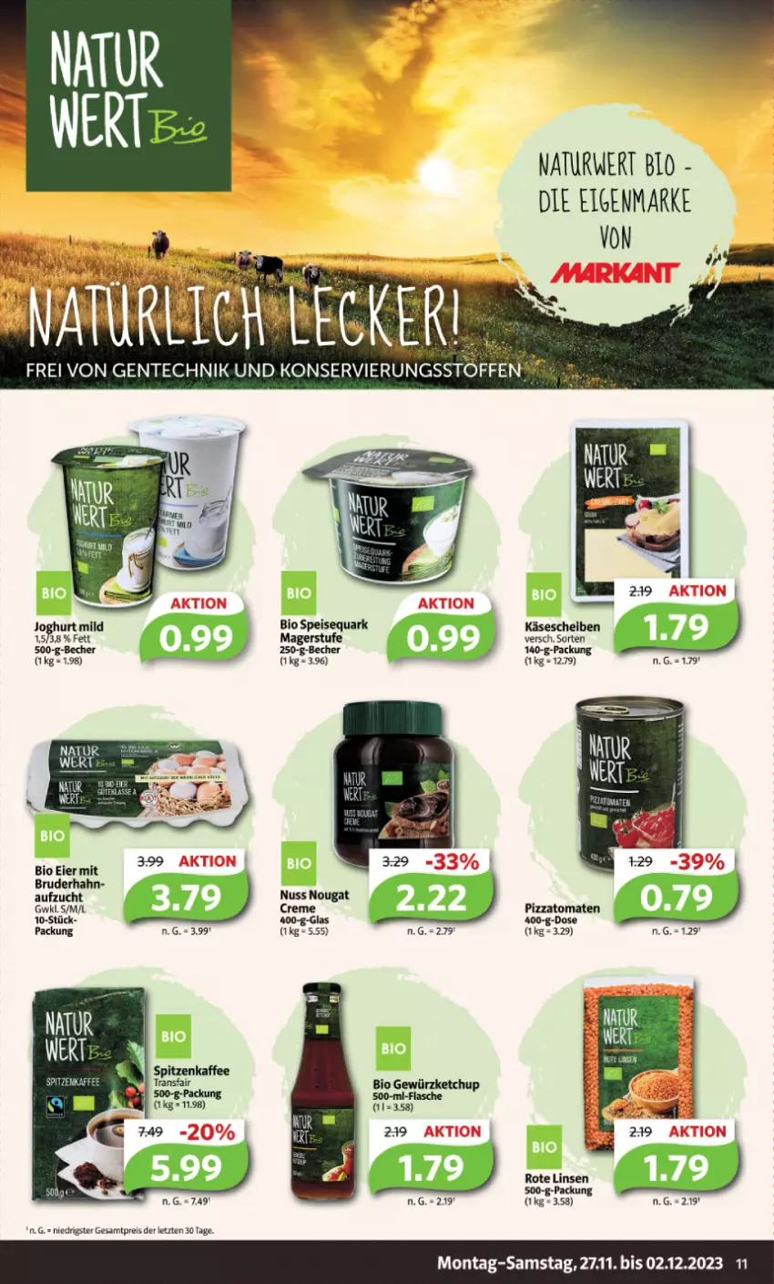 Aktueller Prospekt Markant - Prospekte - von 27.11 bis 02.12.2023 - strona 11 - produkty: Becher, bio, creme, eier, eis, flasche, gewürz, gewürzketchup, joghur, joghurt, joghurt mild, kaffee, Käse, käsescheiben, ketchup, linsen, natur, nuss, pizza, quark, reis, Rote Linsen, rwe, speisequark, Ti, tomate, tomaten, ZTE