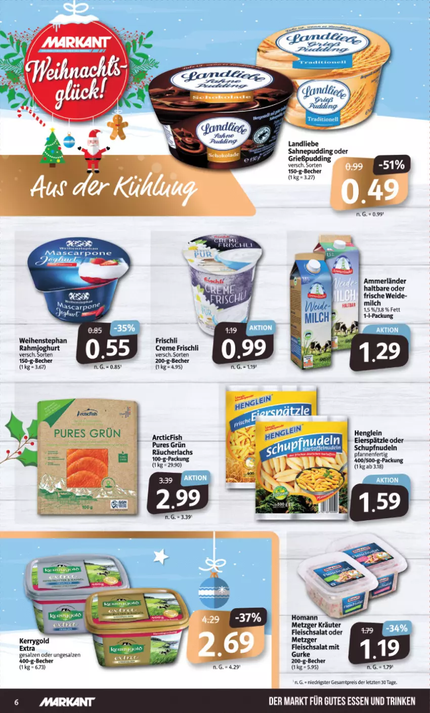 Aktueller Prospekt Markant - Prospekte - von 27.11 bis 02.12.2023 - strona 6 - produkty: ammerländer, Becher, eier, eierspätzle, eis, fleisch, fleischsalat, Grießpudding, gurke, gutes essen, henglein, homann, joghur, joghurt, kerrygold, kerrygold extra, kräuter, lachs, merl, milch, nudel, nudeln, pfanne, pfannen, pudding, rahmjoghurt, Räucherlachs, reis, sahne, salat, salz, Ti, weihenstephan, ZTE