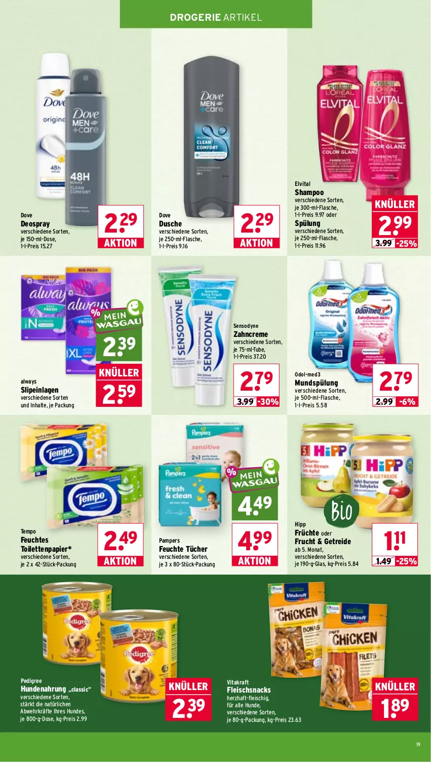Aktueller Prospekt Wasgau - von 20.07 bis 25.07.2026 - strona 19 - produkty: Alwa, Always, creme, deo, deospray, dove, dusche, eis, elvital, feuchte tücher, feuchtes toilettenpapier, flasche, fleisch, frucht, früchte, hipp, hundenahrung, je 500-ml-flasche, kraft, mundspülung, Odol, pampers, papier, pedigree, reis, sensodyne, shampoo, slip, slipeinlagen, snack, snacks, spülung, Tempo, Ti, toilettenpapier, tücher, vita, vitakraft, zahncreme