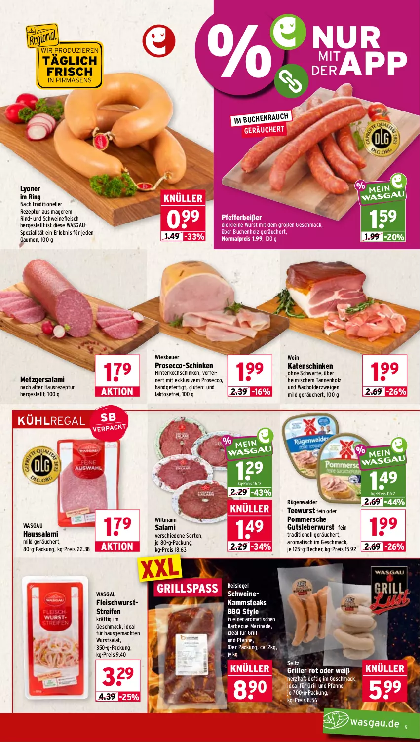 Aktueller Prospekt Wasgau - von 20.07 bis 25.07.2026 - strona 5 - produkty: auer, barbecue, Bau, Bauer, Becher, buch, ecco, eis, elle, fleisch, fleischwurst, für grill und pfanne, grill, grill und pfanne, gutsleberwurst, Haussalami, hinterkochschinken, Holz, ideal für grill, ideal für grill und pfanne, katenschinken, kochschinken, kühlregal, leberwurst, leine, lyoner, mac, marinade, pfanne, pfeffer, Pfefferbeißer, Pommersche, prosecco, regal, reifen, reis, rezept, rind, ring, rügenwalder, salami, salat, schinken, schwein, schweine, schweinefleisch, Spezi, steak, steaks, tee, teewurst, Ti, tisch, und pfanne, wein, weine, wiesbauer, wiltmann, wurst, Yo