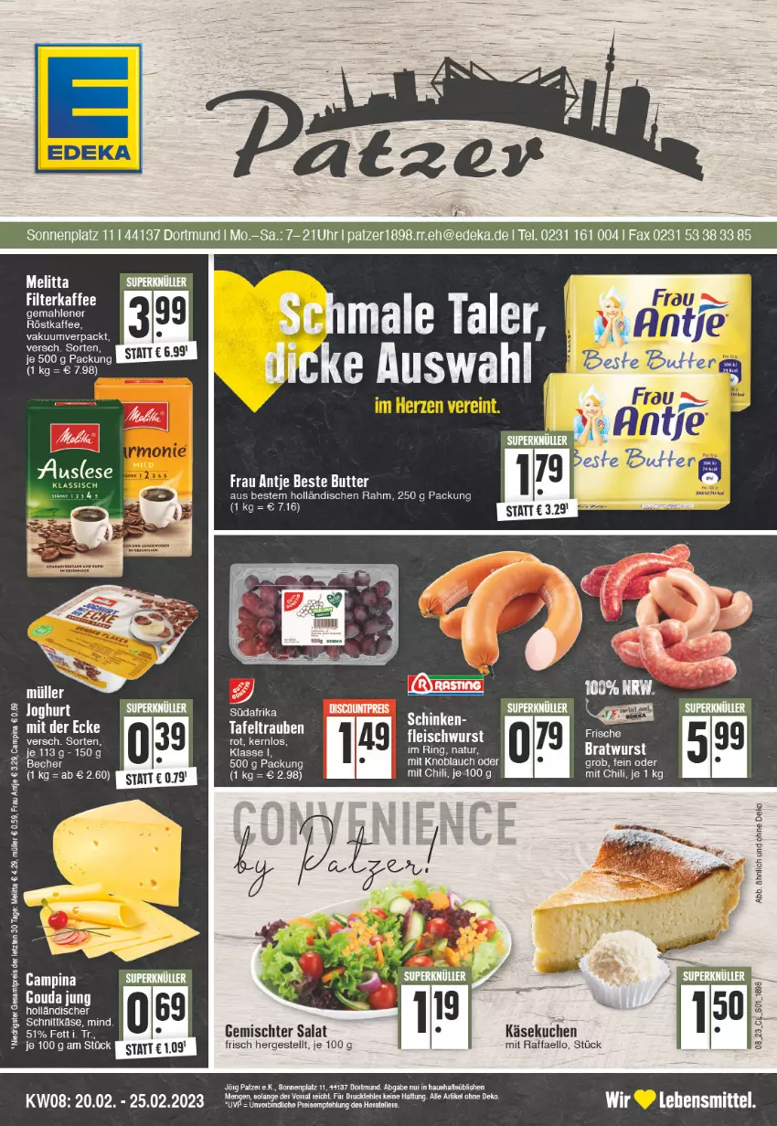 Aktueller Prospekt Edeka - Angebote der Woche - von 20.02 bis 25.02.2023 - strona 1 - produkty: beste butter, bratwurst, butter, chili, deka, eis, filterkaffee, fleisch, fleischwurst, frau antje, gouda, gouda jung, holländischer schnittkäse, joghur, joghurt, kaffee, Käse, käsekuchen, knoblauch, kuchen, melitta, mit knoblauch, Müller, raffaello, reis, sac, salat, schnittkäse, tee, wurst, ZTE