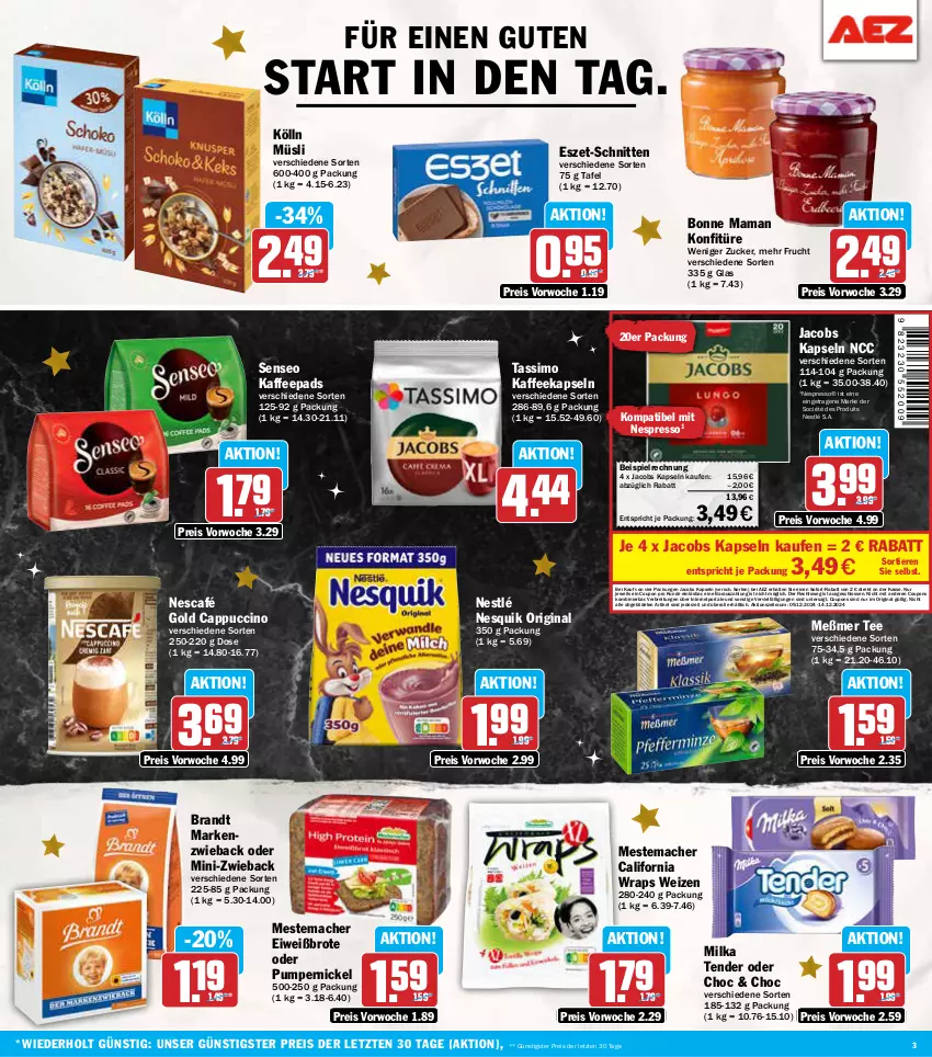 Aktueller Prospekt Aez - Prospekte - von 09.12 bis 14.12.2024 - strona 3 - produkty: AEZ, bonne maman, brandt, Brei, brot, Cap, cappuccino, cin, coupon, coupons, eis, Eiweißbrot, espresso, frucht, gin, jacobs, kaffee, kaffeekapseln, kaffeepads, kölln, konfitüre, mac, mam, Markenzwieback, Meßmer, mestemacher, milka, müsli, Nescafé, nescafé gold, nespresso, nesquik, nestlé, Pumpernickel, reis, schnitten, senseo, sim, sofort-rabatt, tassimo, tee, tender, Ti, Tiere, wrap, wraps, ZTE, zucker