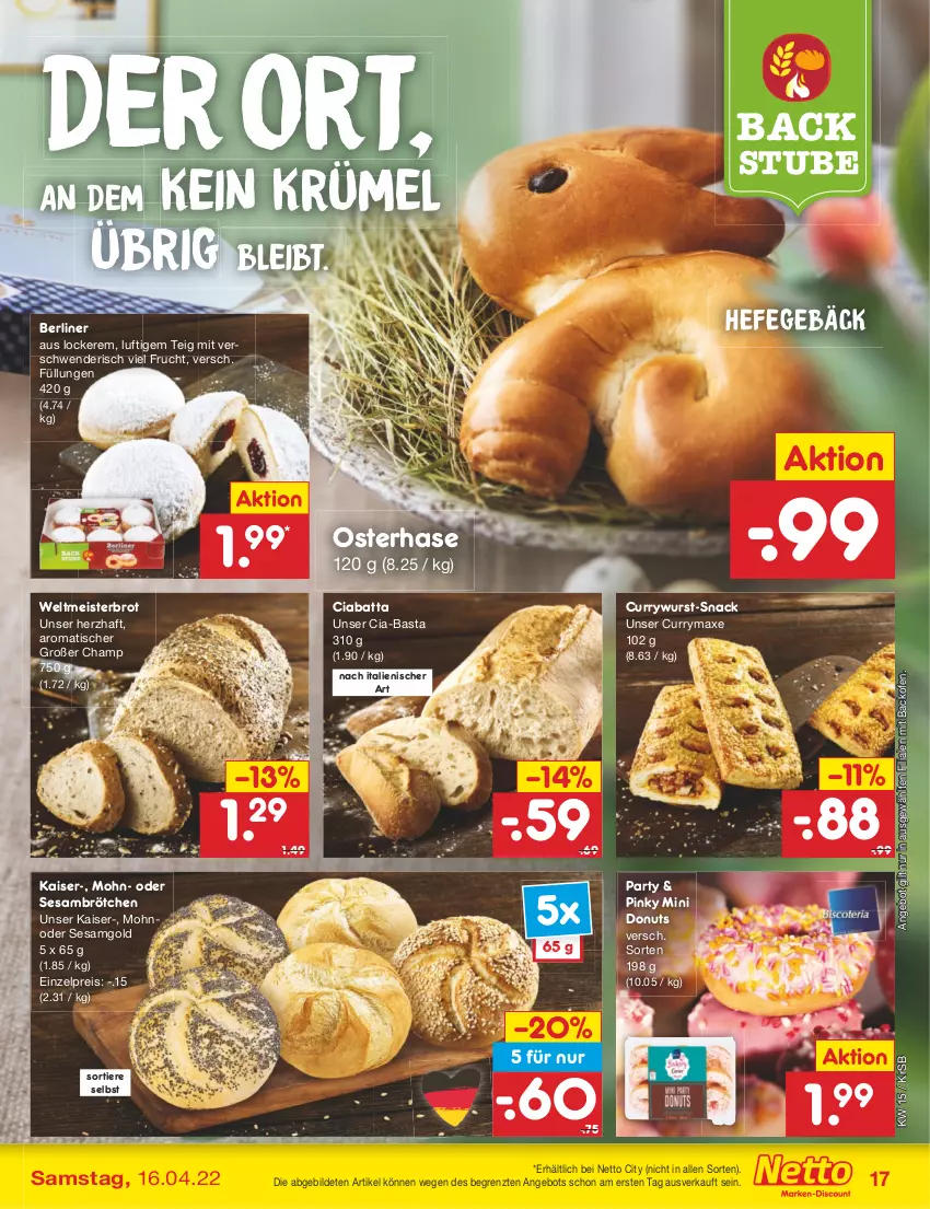 Aktueller Prospekt Netto Marken-Discount - Filial-Angebote - von 11.04 bis 16.04.2022 - strona 17 - produkty: angebot, axe, backofen, berliner, brot, brötchen, ciabatta, curry, currywurst, Donut, donuts, eis, frucht, Hefe, Kaiser, Meister, Ofen, reis, sesam, snack, stube, Ti, Tiere, tisch, weltmeisterbrot, wurst, ZTE