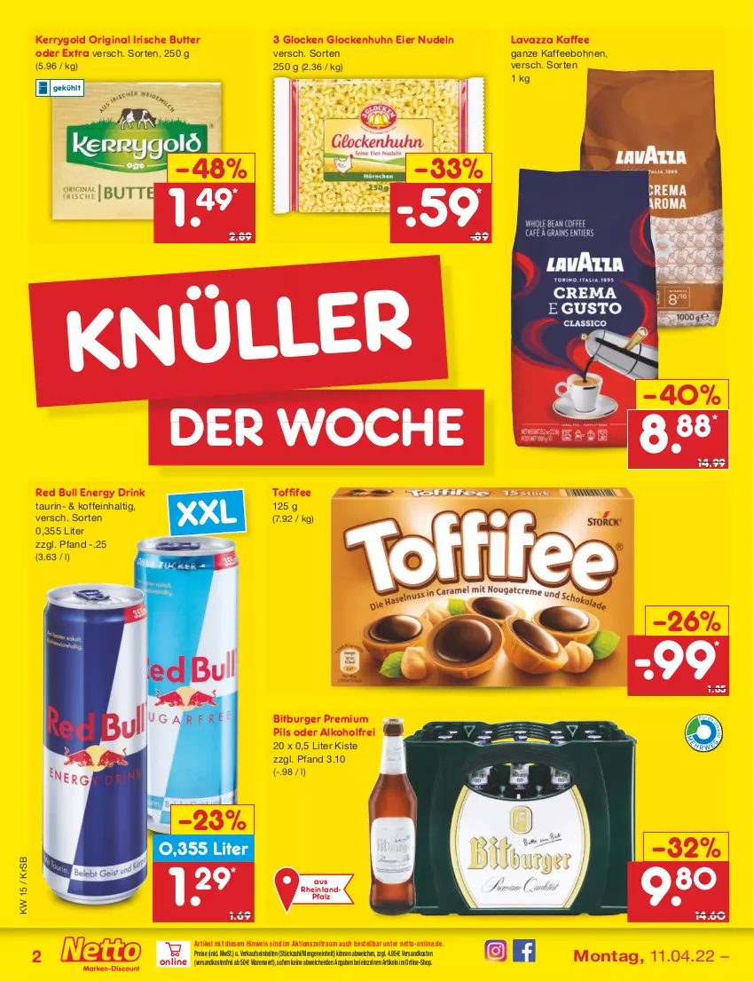 Aktueller Prospekt Netto Marken-Discount - Filial-Angebote - von 11.04 bis 16.04.2022 - strona 2 - produkty: alkohol, bitburger, bohne, bohnen, burger, butter, drink, eier, eis, energy drink, gin, irische butter, kaffee, kaffeebohnen, kerrygold, lavazza, ndk, nudel, nudeln, pils, premium pils, red bull, reis, Ti, toffifee, versandkostenfrei