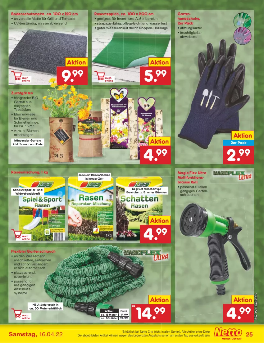 Aktueller Prospekt Netto Marken-Discount - Filial-Angebote - von 11.04 bis 16.04.2022 - strona 25 - produkty: angebot, auto, bio, blume, blumen, brause, eis, elle, ente, erde, Garten, gartenschlauch, grill, handschuhe, kraft, Mett, passend für alle, rasen, reis, schlauch, schläuche, Schmetterling, schuhe, senf, tee, teppich, Ti, tisch, wasser, ZTE