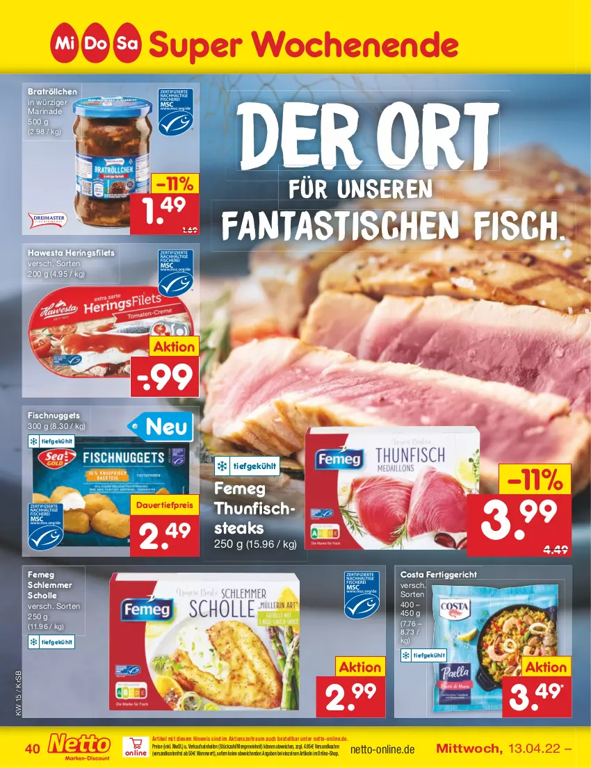 Aktueller Prospekt Netto Marken-Discount - Filial-Angebote - von 11.04 bis 16.04.2022 - strona 40 - produkty: asti, auer, dauertiefpreis, eis, fanta, femeg, fertiggericht, filet, filets, fisch, hawesta, hering, Herings, heringsfilets, marinade, ndk, nuggets, reis, ring, scholl, steak, steaks, thunfisch, Ti, tiefpreis, tisch, versandkostenfrei