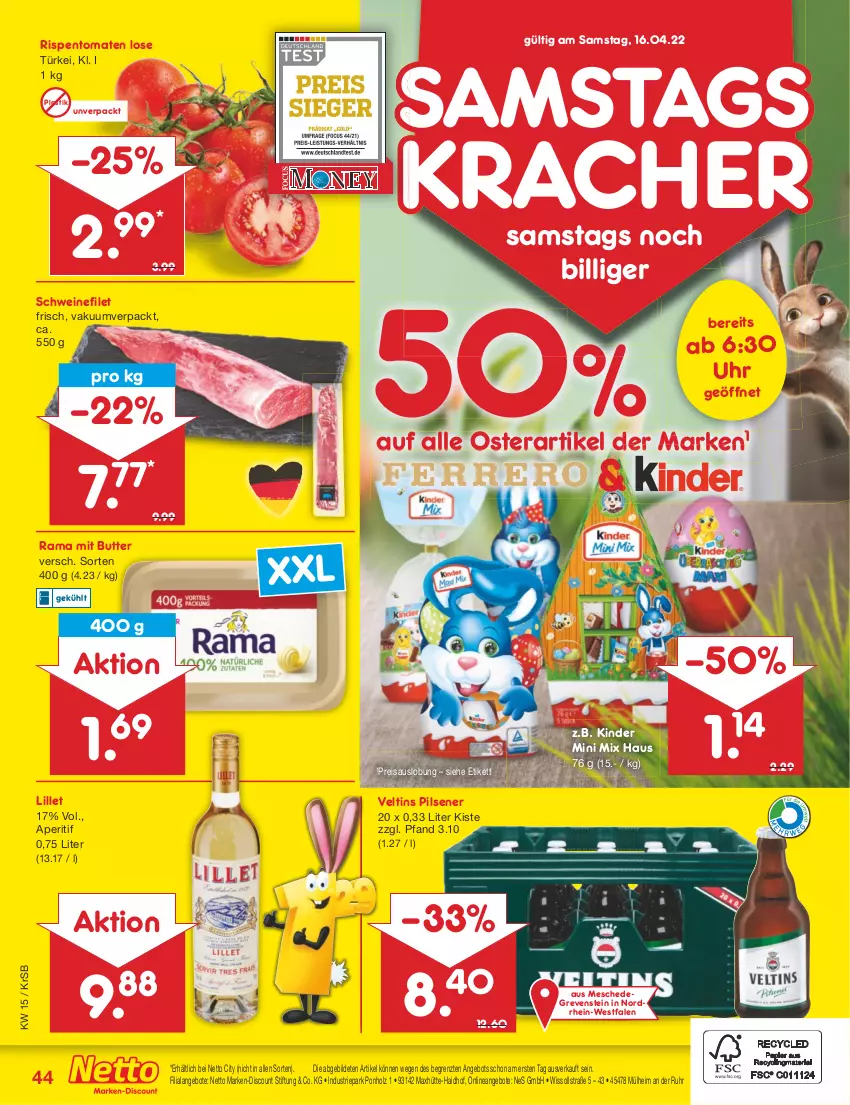 Aktueller Prospekt Netto Marken-Discount - Filial-Angebote - von 11.04 bis 16.04.2022 - strona 44 - produkty: angebot, angebote, aperitif, asti, butter, discount, eis, filet, Holz, Kinder, kracher, lillet, marken-discount, pils, pilsener, rama, reis, rispentomaten, schwein, schweine, schweinefilet, Ti, tomate, tomaten, uhr, veltins, veltins pilsener, wein, weine, ZTE