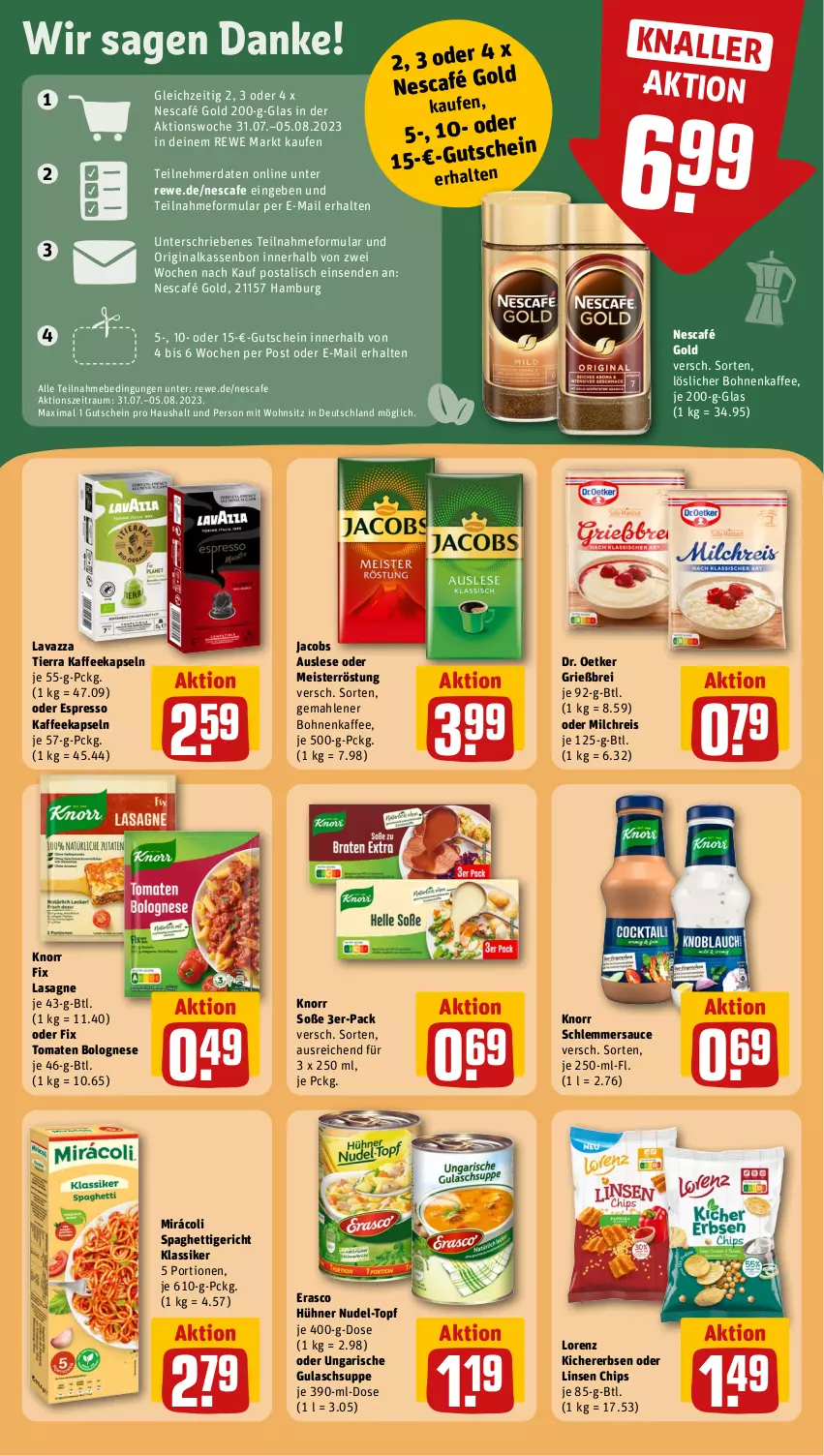 Aktueller Prospekt Rewe - Prospekte - von 31.07 bis 05.08.2023 - strona 14 - produkty: bohne, bohnen, bohnenkaffee, bolognese, Brei, chips, Dr. Oetker, eis, erasco, erbsen, espresso, gemahlener bohnenkaffee, gin, gulasch, Gulaschsuppe, gutschein, hühner, jacobs, kaffee, kaffeekapseln, kichererbsen, knorr, knorr fix, lasagne, lavazza, linsen, lorenz, löslicher bohnenkaffee, Meister, meisterröstung, milch, milchreis, Mirácoli, Nescafé, nescafe, nescafé gold, nudel, nudel-topf, oder espresso, reis, sauce, schlemmersauce, Soße, spaghetti, suppe, Ti, tomate, tomaten, topf