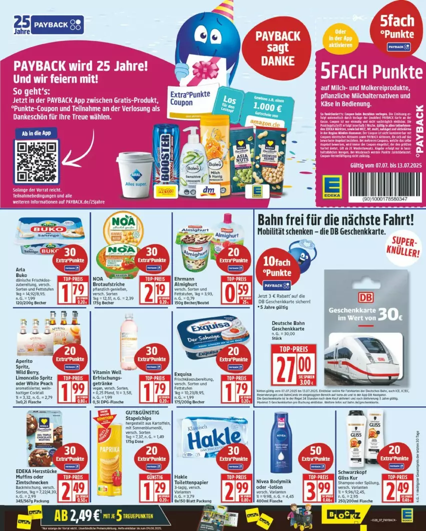 Aktueller Prospekt Edeka - Prospekte - von 07.07 bis 12.07.2025 - strona 7 - produkty: almighur, almighurt, arla, aufstrich, backmischung, Becher, beere, beeren, blume, blumen, blumenöl, body, Bodymilk, brot, brotaufstrich, brotaufstriche, buch, Buko, chips, deka, flasche, frischkäse, getränk, getränke, gliss, gliss kur, hakle, kartoffel, kartoffeln, Käse, LG, limo, Lotion, Muffin, muffins, nivea, papier, Ria, schwarzkop, schwarzkopf, shampoo, shampoo oder spülung, sonnenblume, sonnenblumen, sonnenblumenöl, spülung, Ti, toilettenpapier, vita, wein, Wild, wild berry