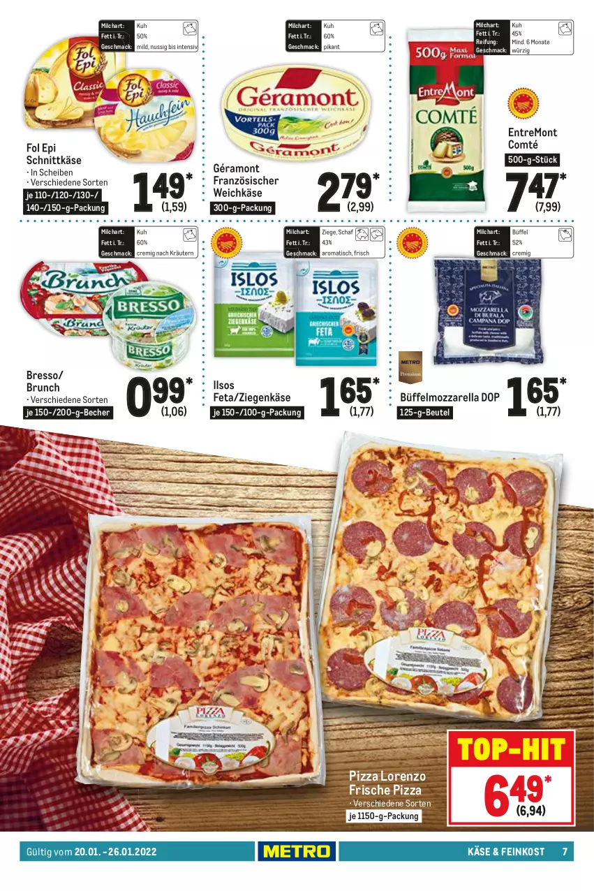 Aktueller Prospekt Metro - Food - von 20.01 bis 26.01.2022 - strona 7 - produkty: Becher, beutel, bresso, comté, feinkost, feta, fol epi, französischer weichkäse, géramont, Käse, kräuter, kräutern, lorenz, mac, milch, mozzarella, nuss, pizza, rel, schnittkäse, Ti, tisch, top-hit, weichkäse, ziegenkäse