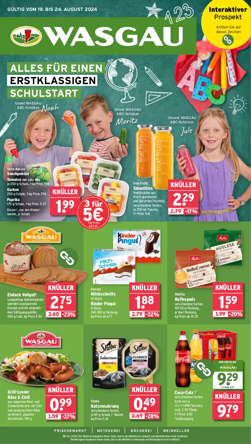 Aktueller Prospekt Wasgau - von 19.08 bis 24.08.2024 - strona 1 - produkty: angebot, angebote, auer, beutel, Brei, chili, coca-cola, cola, eis, elle, ferrero, flasche, fleisch, früchte, früchten, grill, gurke, gurken, kaffee, kaffeepads, Käse, katzennahrung, Kinder, kinder pingui, LG, lyoner, mac, melitta, milch, Milchschnitte, mw-flasche, natur, natura, paprika, pingui, reis, rind, Schal, Schale, Schütze, schwein, schweine, schweinefleisch, sheba, smoothie, smoothies, snack, Ti, tomate, tomaten, true fruits, wein, weine, Yo