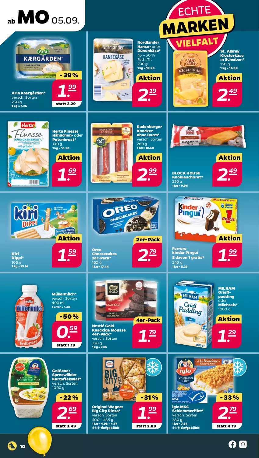 Aktueller Prospekt Netto - Woche 36 - von 05.09 bis 10.09.2022 - strona 10 - produkty: albray, angebot, angebote, arla, Berger, brot, cheesecake, dip, eis, ferrero, filet, finesse, gin, Grießpudding, herta, herta finesse, iglo, kartoffel, kartoffelsalat, Käse, Kinder, kinder pingui, kiri, knacker, Knackige Mousse, knoblauch, milch, milchreis, milram, mousse, Müller, müllermilch, nestlé, oreo, original wagner, pingui, pizza, pudding, pute, putenbrust, reis, salat, schlemmerfilet, spreewälder, St. Albray, Ti, wagner