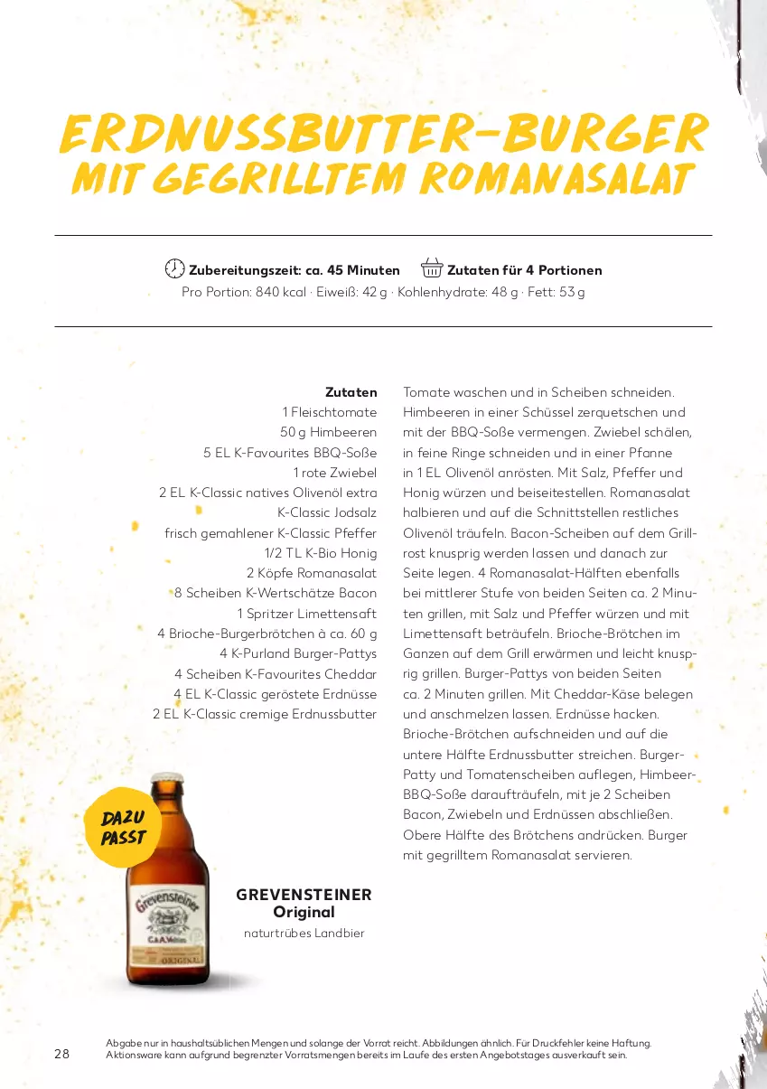 Aktueller Prospekt Kaufland - Gültig von 25.04.2022 bis 24.08.2022 - von 25.04 bis 24.08.2022 - strona 28 - produkty: angebot, bacon, beere, beeren, bier, Biere, bio, brötchen, burger, butter, cheddar, eis, elle, erde, erdnuss, Erdnussbutter, erdnüsse, erdnüssen, fleisch, gin, grevensteiner, grill, himbeer, himbeere, himbeeren, honig, Käse, limette, limetten, Mett, metten, natives olivenöl, natur, nuss, olive, oliven, olivenöl, olivenöl extra, pfanne, pfeffer, purland, ring, Romanasalat, Rote Zwiebel, saft, salat, salz, schüssel, Soße, steiner, Ti, tomate, tomaten, ZTE, zwiebel, zwiebeln