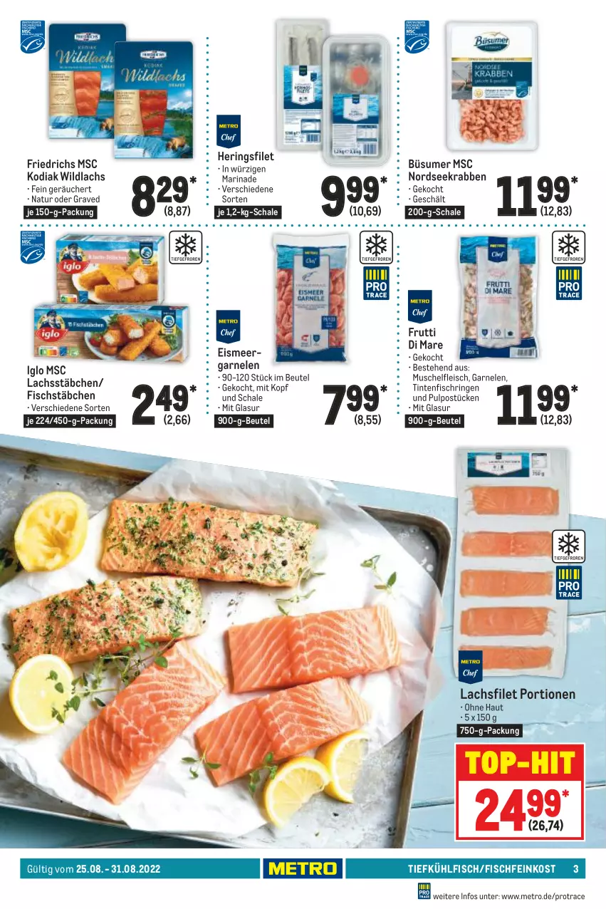 Aktueller Prospekt Metro - Food - von 25.08 bis 31.08.2022 - strona 3 - produkty: beutel, eis, feinkost, filet, fisch, Fischfeinkost, fischstäbchen, fleisch, frutti di mare, garnelen, hering, Herings, iglo, lachs, lachsfilet, marinade, Metro, natur, Nordsee, ring, Schal, Schale, Ti, Tintenfischringe, top-hit, Wild, wildlachs