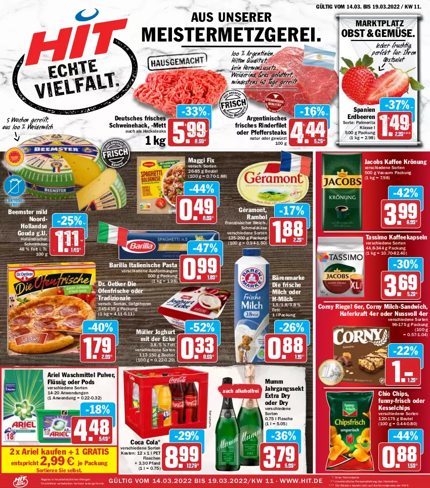 Aktueller Prospekt Hit - Prospekte - von 14.03 bis 19.03.2022 - strona 1 - produkty: alkohol, ariel, ariel waschmittel, bärenmarke, barilla, Becher, Beemster, beere, beeren, beutel, chio chips, chips, cola, corny, die ofenfrische, Dr. Oetker, eis, elle, erdbeere, erdbeeren, filet, flasche, frische milch, frucht, funny-frisch, géramont, gewürz, gouda, hafer, holländischer schnittkäse, italienische pasta, jacobs, jahrgangssekt, joghur, joghurt, joghurt mit der ecke, kaffee, kaffeekapseln, Käse, kraft, maggi, maggi fix, Meister, Mett, milch, Müller, mumm, natur, nuss, obst, Ofen, pasta, pfeffer, Pods, reis, rel, riegel, rind, rinder, rinderfilet, salat, sandwich, Schmelzkäse, schnittkäse, schwein, schweine, sekt, sim, steak, steaks, tassimo, teller, Ti, Tiere, tradizionale, waschmittel, weidemilch, wein, weine