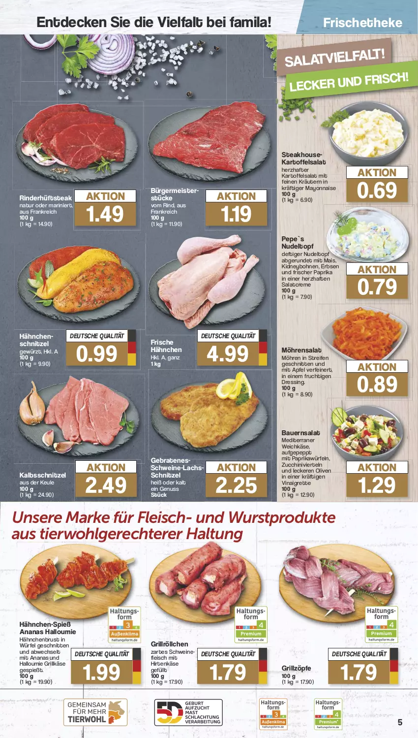 Aktueller Prospekt Famila - Prospekte - von 08.07 bis 13.07.2024 - strona 5 - produkty: ananas, apfel, auer, Bau, Bauer, Bauernsalat, bohne, bohnen, braten, creme, decke, dressing, eis, erbsen, fleisch, Frische Hähnchen, frucht, Germ, gewürz, grill, Grillkäse, hähnchenbrust, Hähnchenschnitzel, Halloumi, hirtenkäse, hüftsteak, kalbsschnitzel, kartoffel, kartoffelsalat, Käse, kidney, kräuter, kräutern, lachs, LG, mais, mayonnaise, Meister, mit paprika, möhren, natur, nudel, nuss, olive, oliven, paprika, reifen, rind, rinder, salat, salatcreme, schnitten, schnitzel, schwein, schweine, steak, Ti, topf, weichkäse, wein, weine, würfel, wurst, Yo, zucchini