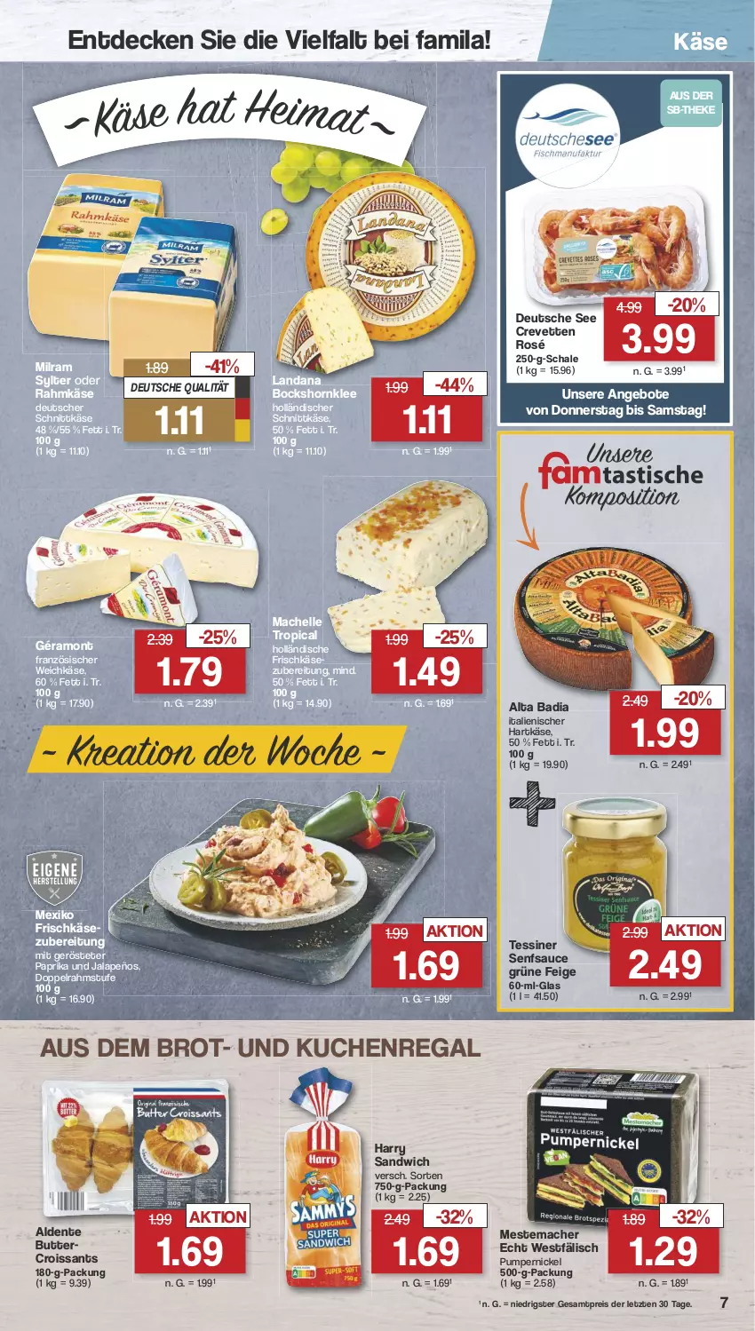 Aktueller Prospekt Famila - Prospekte - von 08.07 bis 13.07.2024 - strona 7 - produkty: angebot, angebote, Bad, brot, butter, Croissant, croissants, decke, deutscher schnittkäse, doppelrahmstufe, eis, elle, ente, französischer weichkäse, frischkäse, frischkäsezubereitung, géramont, hartkäse, holländischer schnittkäse, italienischer hartkäse, jalapeño, Käse, kuchen, mac, mestemacher, milram, paprika, Pumpernickel, regal, reis, sandwich, sauce, Schal, Schale, schnittkäse, senf, Sylter, Ti, weichkäse, ZTE