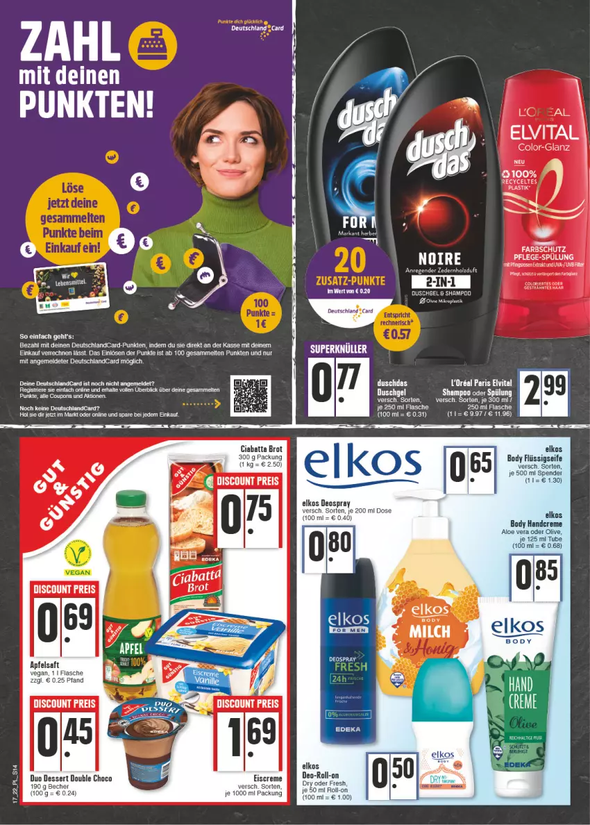 Aktueller Prospekt E Center - Angebote der Woche - von 25.04 bis 30.04.2022 - strona 14 - produkty: alle coupons, aloe vera, apfel, apfelsaft, asti, Becher, body, brot, ciabatta, coupon, coupons, creme, deka, deo, deospray, dessert, deutschlandcard, duschgel, eis, eiscreme, elkos, flasche, flüssigseife, handcreme, olive, roll-on, saft, Seife, Ti